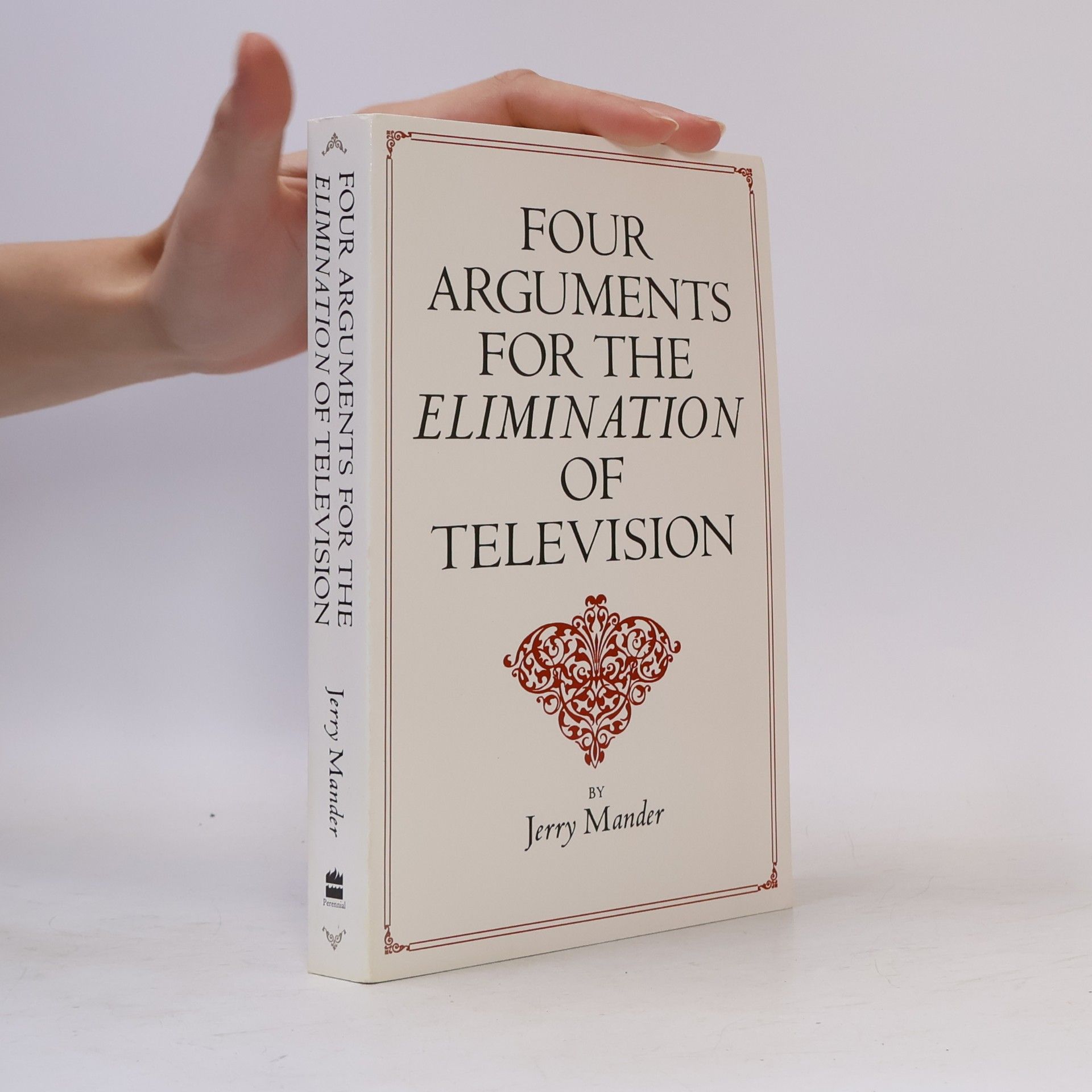 Jerry Mander Four arguments for the elimination of television