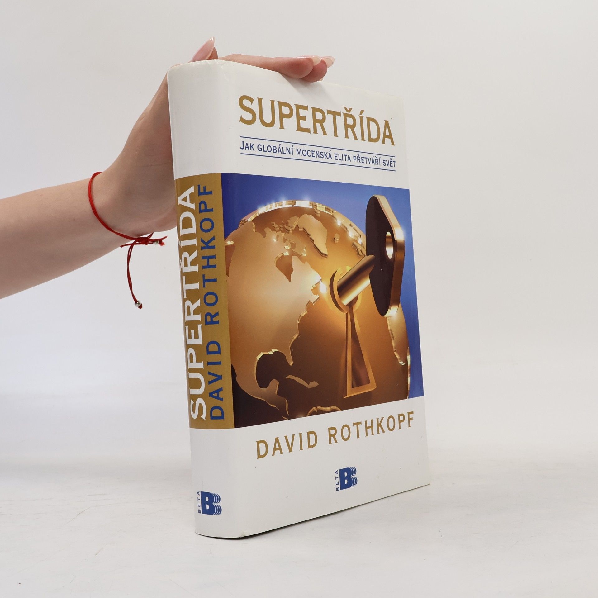 David Rothkopf Supertřída: Jak globální mocenská elita přetváří svět