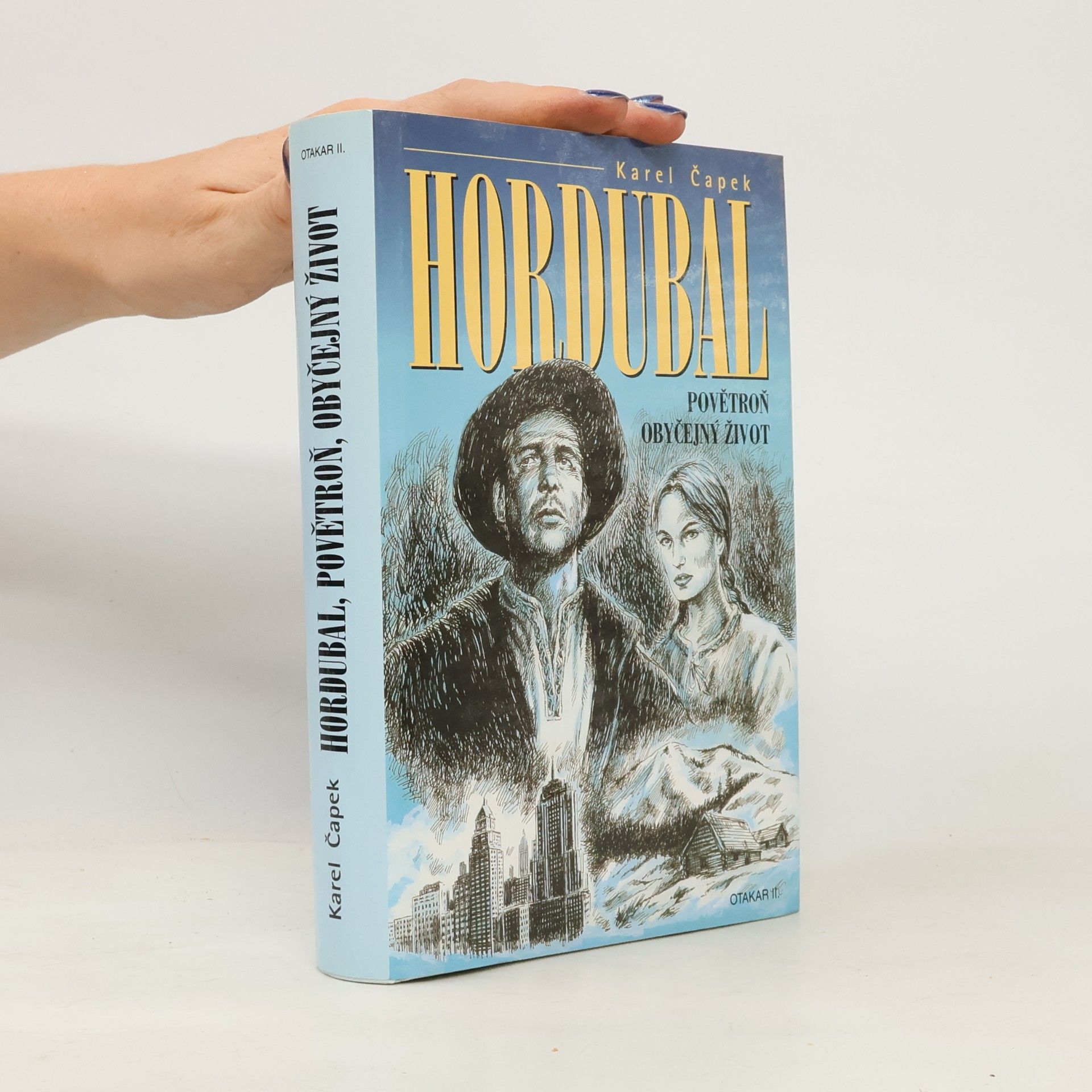 Karel Čapek Hordubal / Povětroň / Obyčejný život