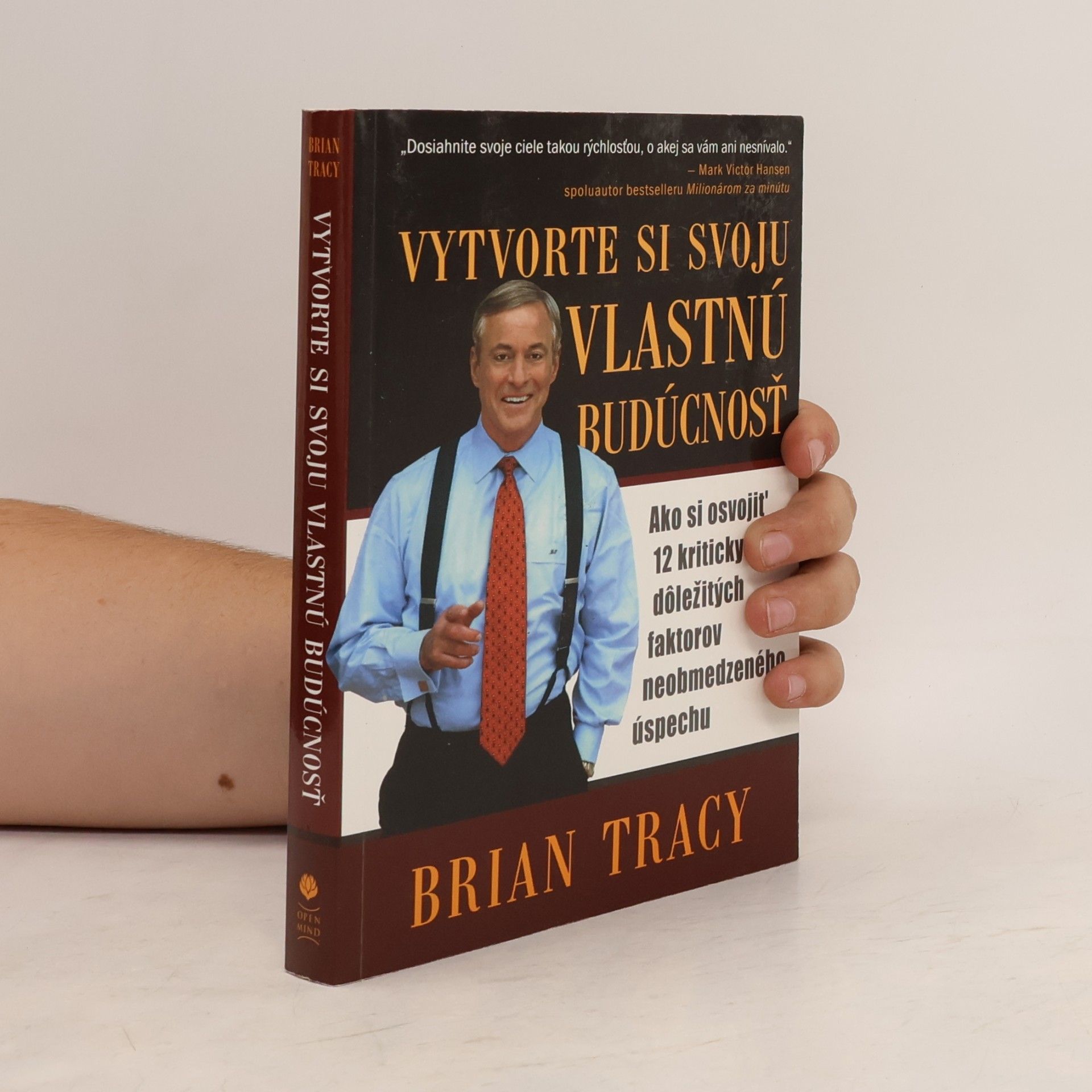 Brian Tracy Vytvorte si svoju vlastnú budúcnosť