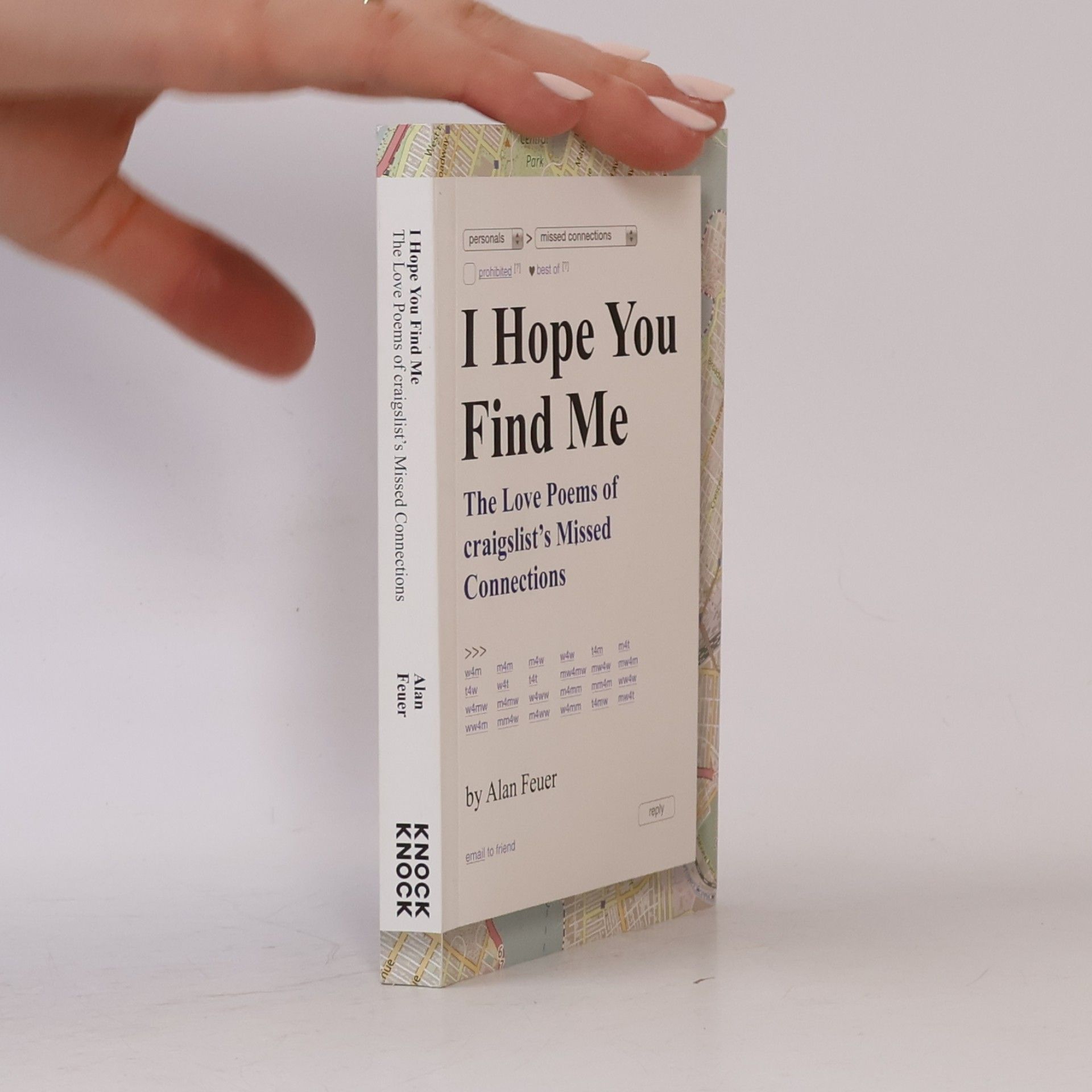 Alan Feuer I Hope You Find Me: The Love Poems of Craigslist's Missed Connections