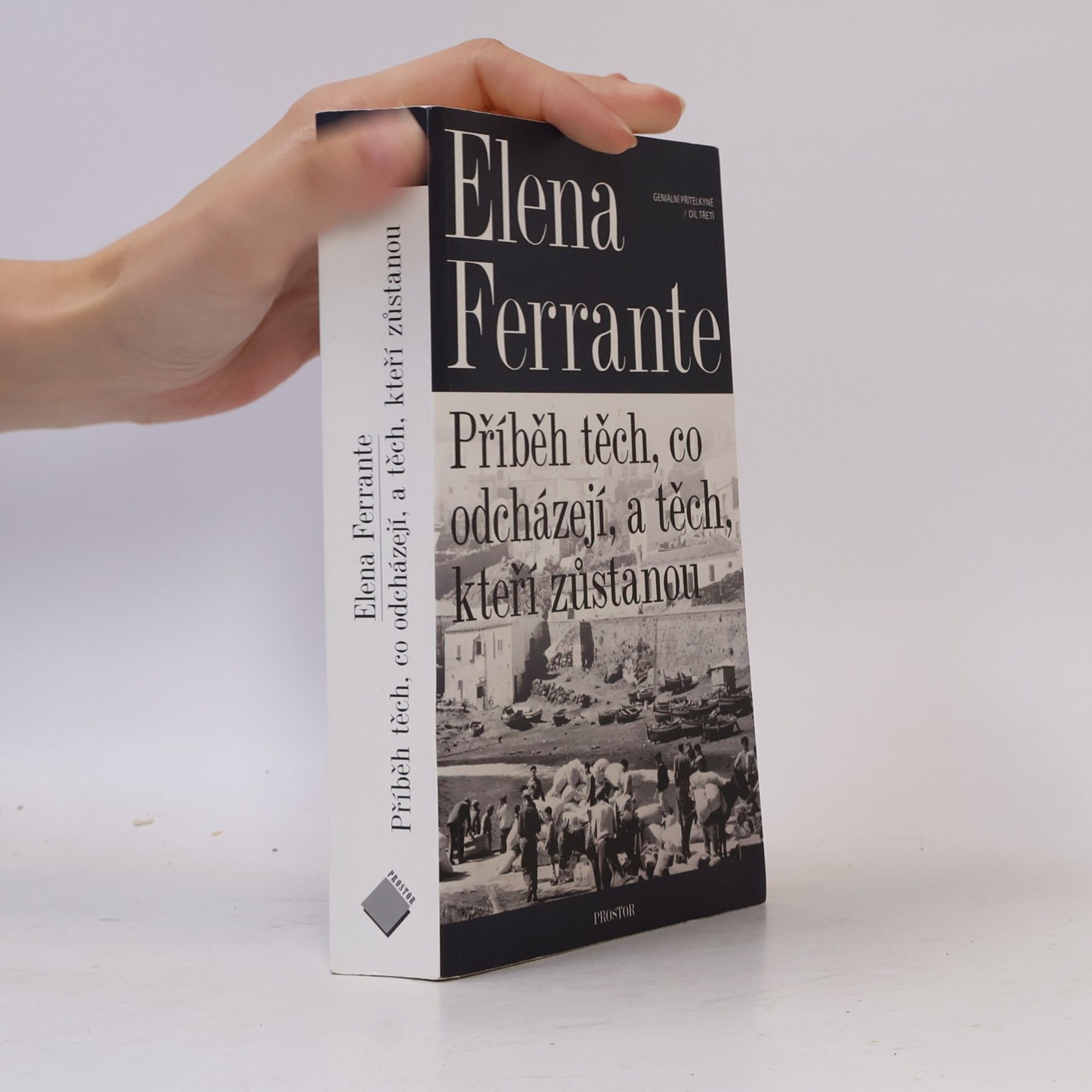 Elena Ferrante Geniální přítelkyně 3. Příběh těch, co odcházejí, a těch, kteří zůstanou