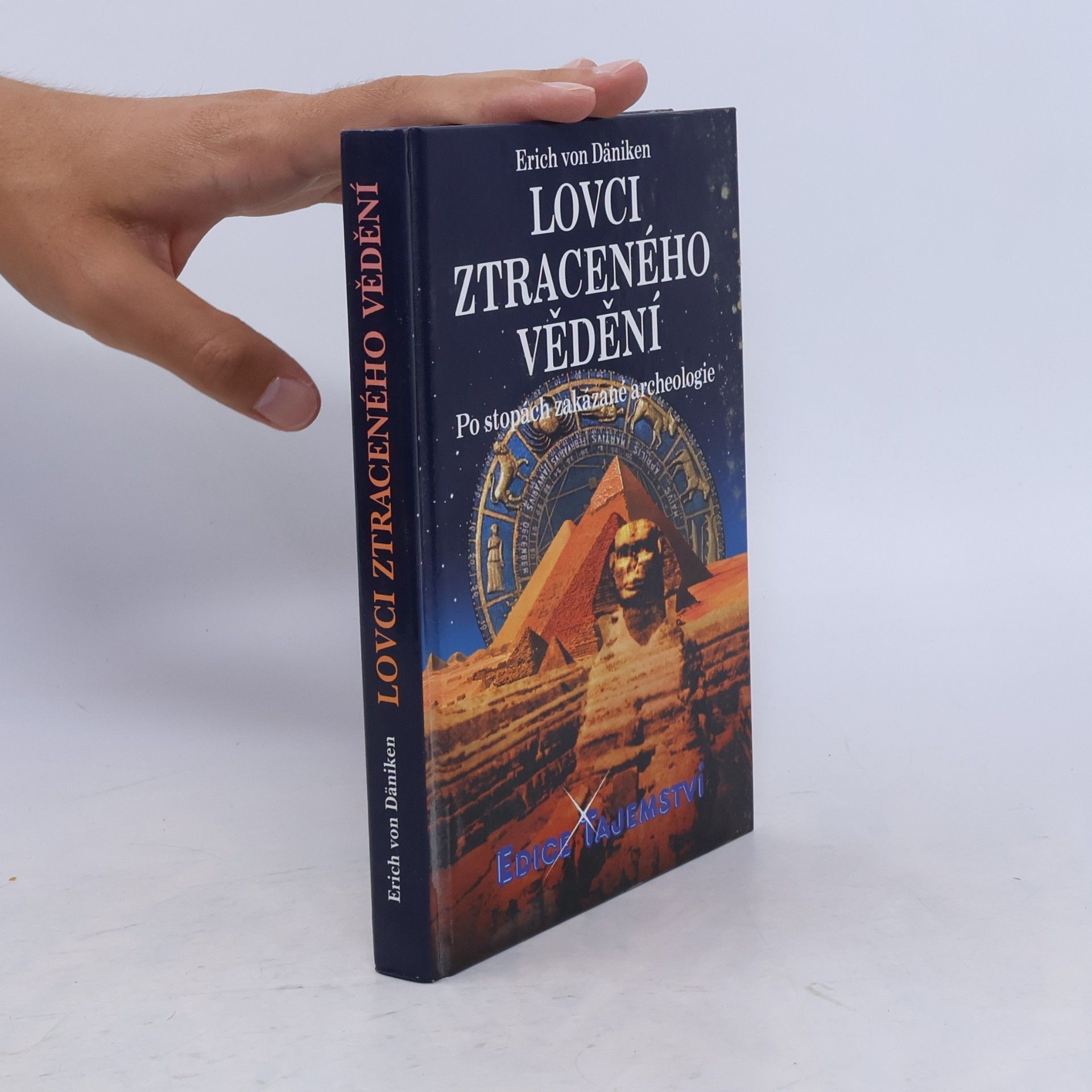 Erich von Däniken Lovci ztraceného vědění. Po stopách zakázané archeologie