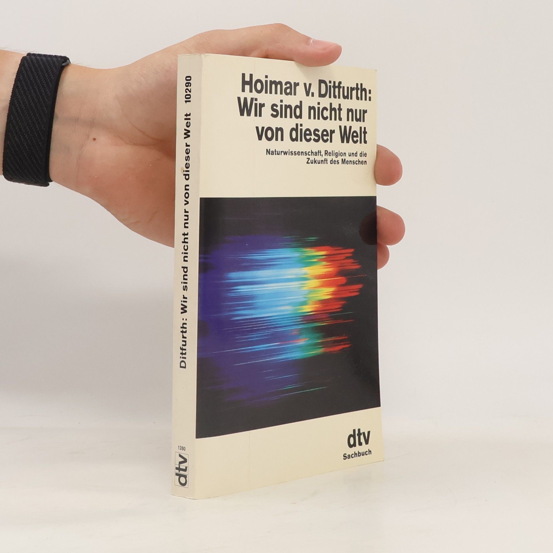 Hoimar V. Ditfurth Wir sind nicht nur von dieser Welt