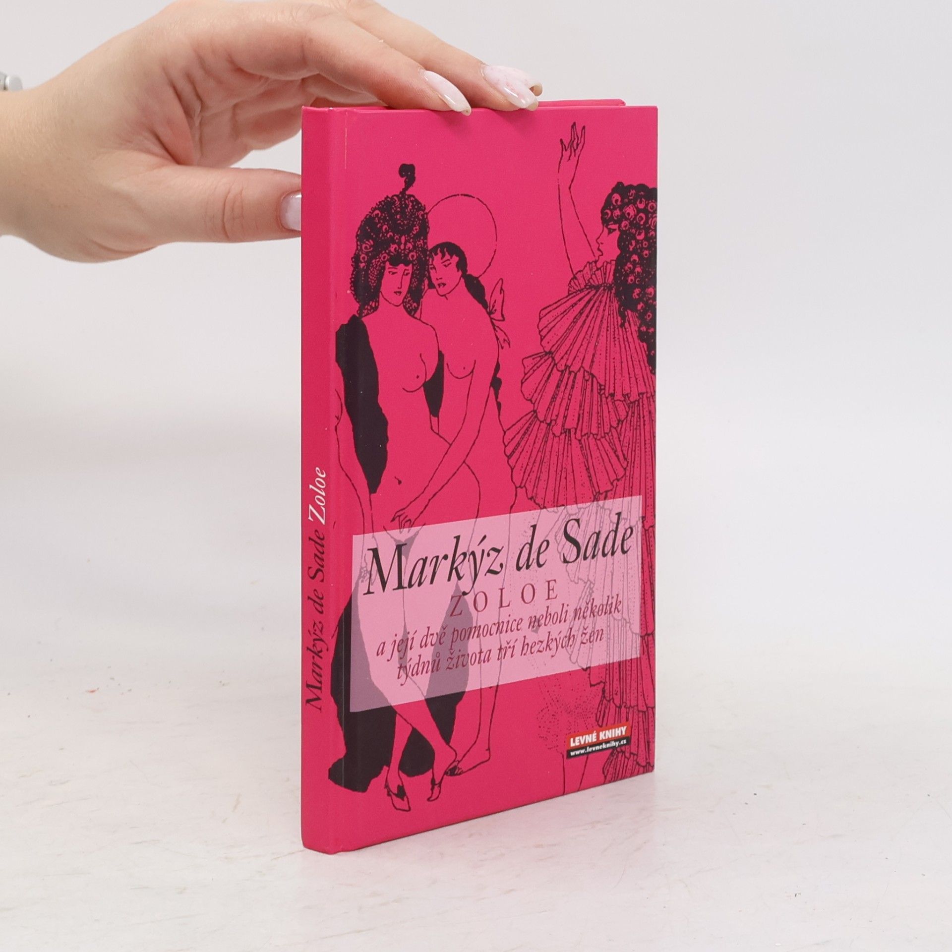 Donatien Alphonse François marquis de Sade Zoloe a její dvě pomocnice