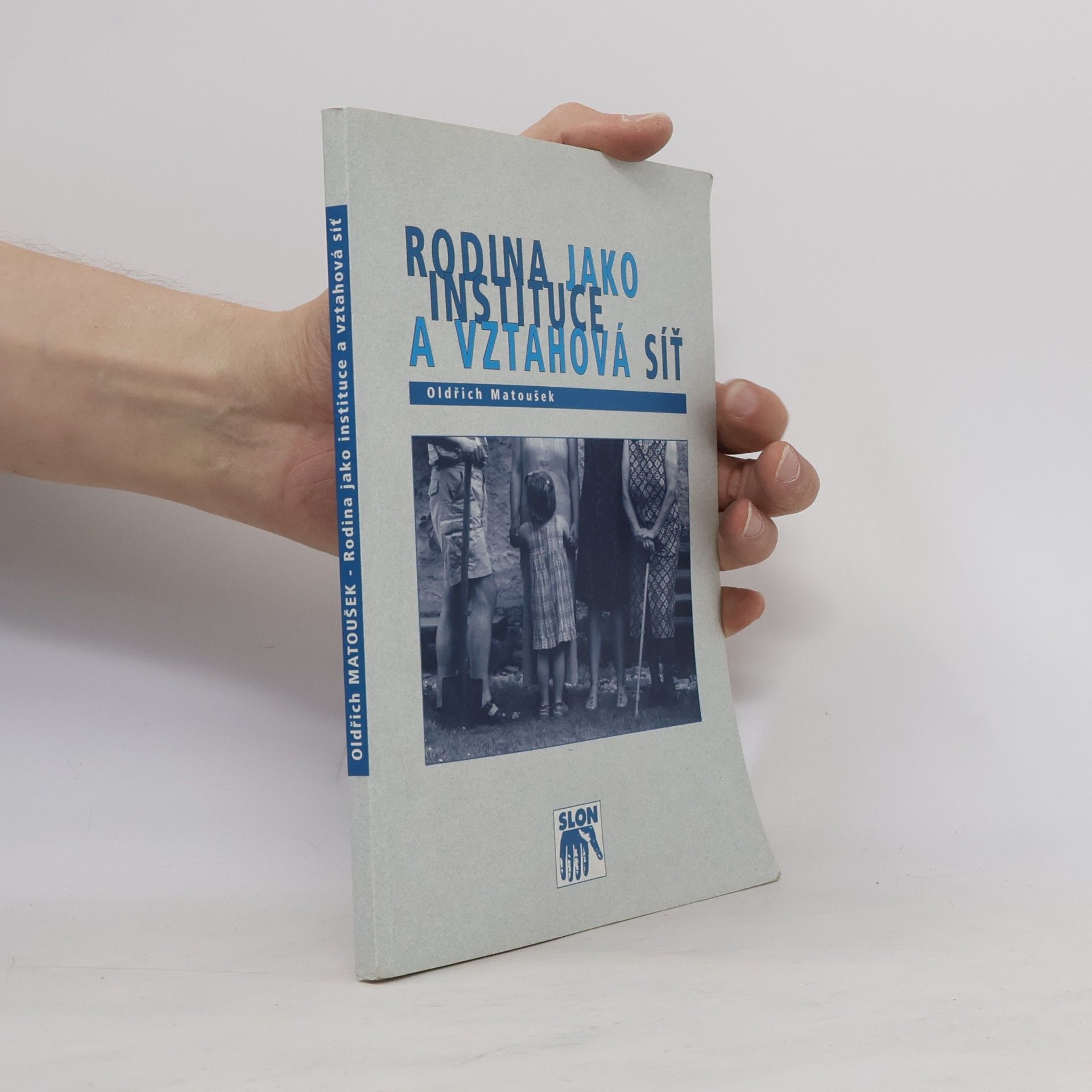 Oldřich Matoušek Rodina jako instituce a vztahová síť
