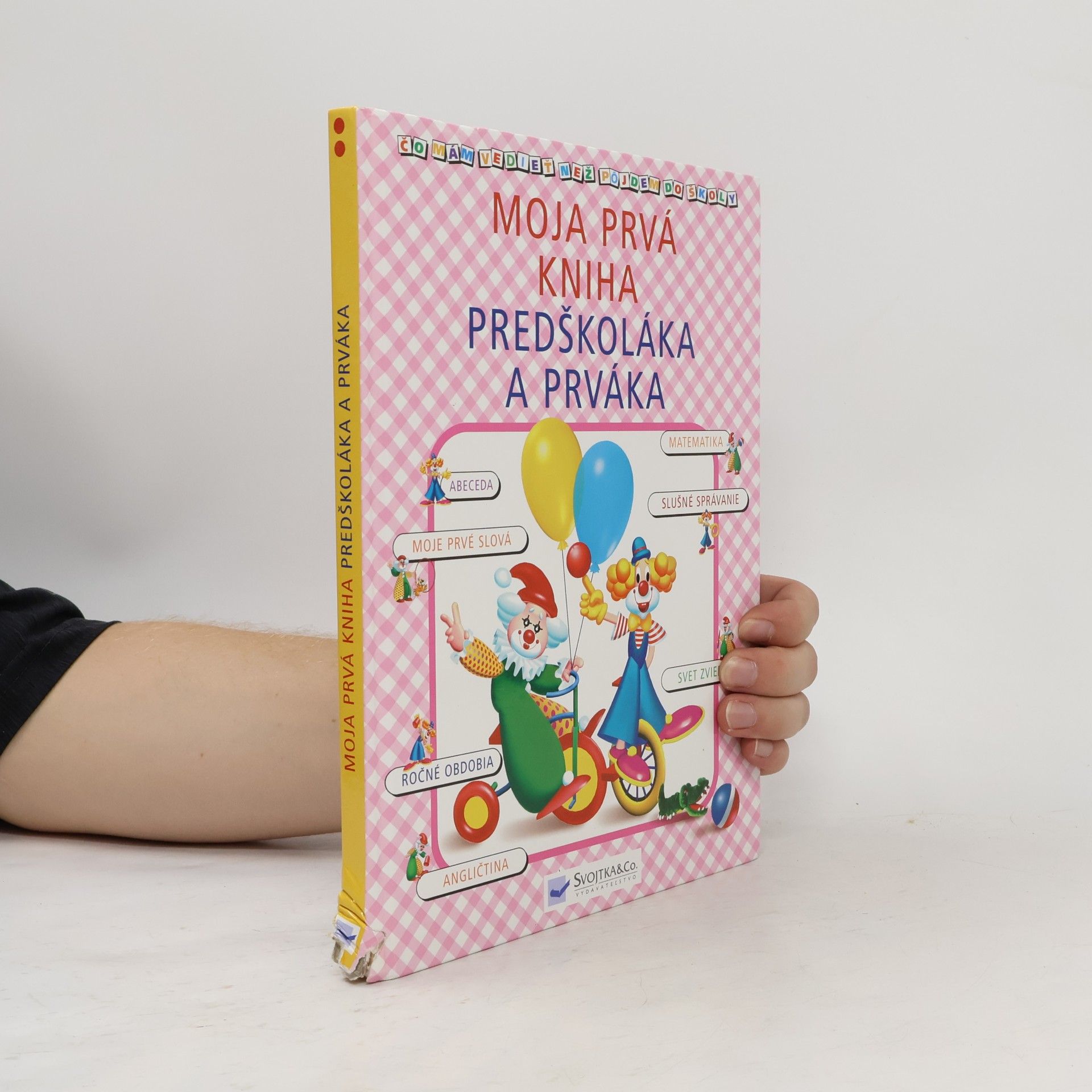 Autorenkollektiv Moja prvá kniha predškoláka a prváka - čo mám vedieť než pôjdem do školy?