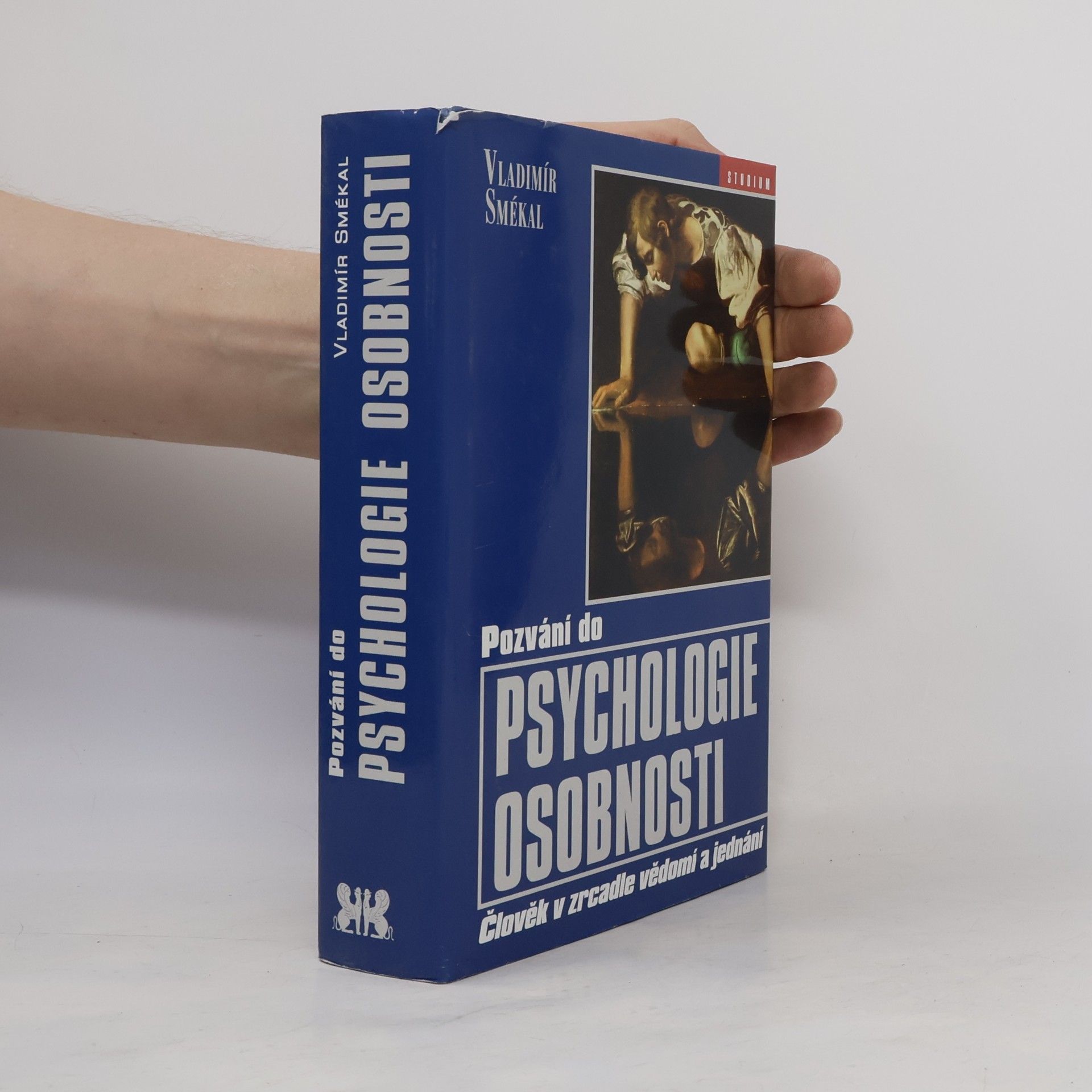 Vladimír Smékal Pozvání do psychologie osobnosti : člověk v zrcadle vědomí a jednání