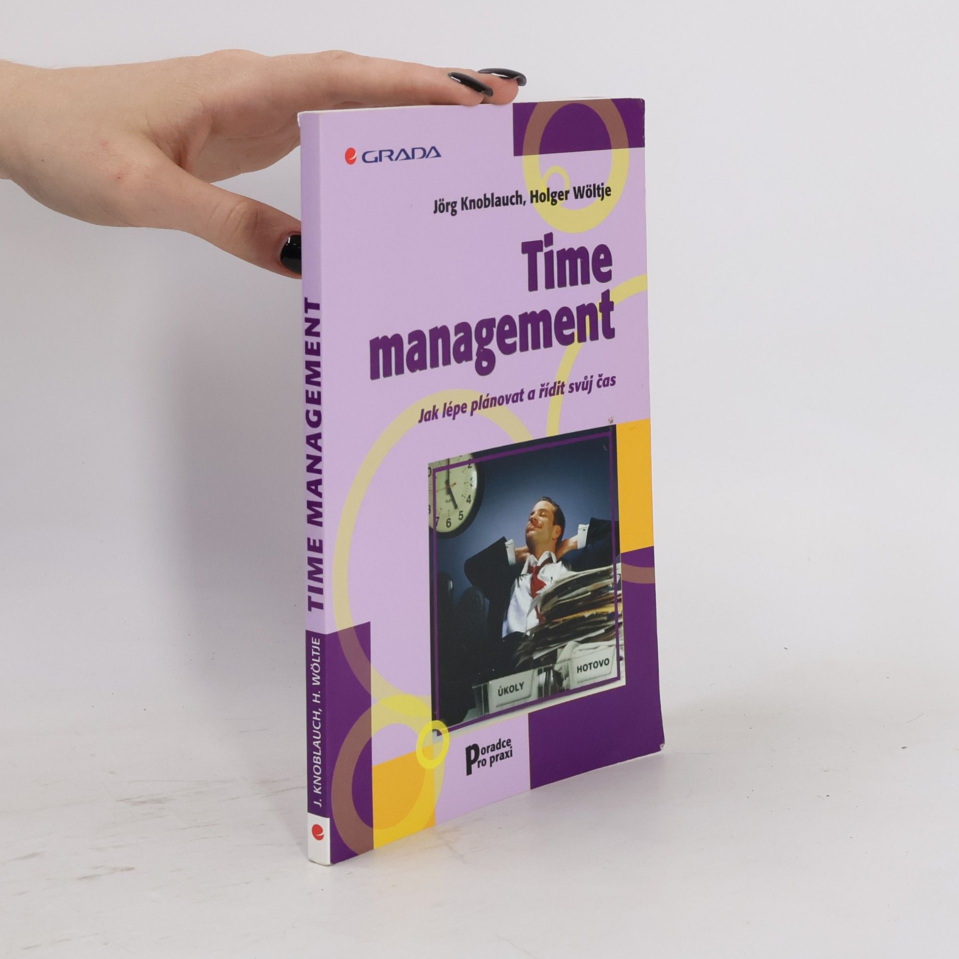 Jörg Knoblauch Time management. Jak lépe plánovat a řídit svůj čas