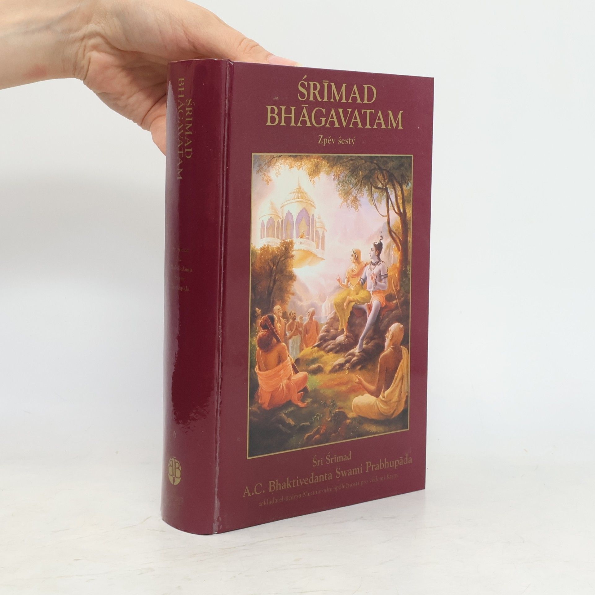 Šrí Šrímad A. Č. Bhaktivédanta Swami Prabhupáda Šrímad Bhágavatam. Zpěv šestý