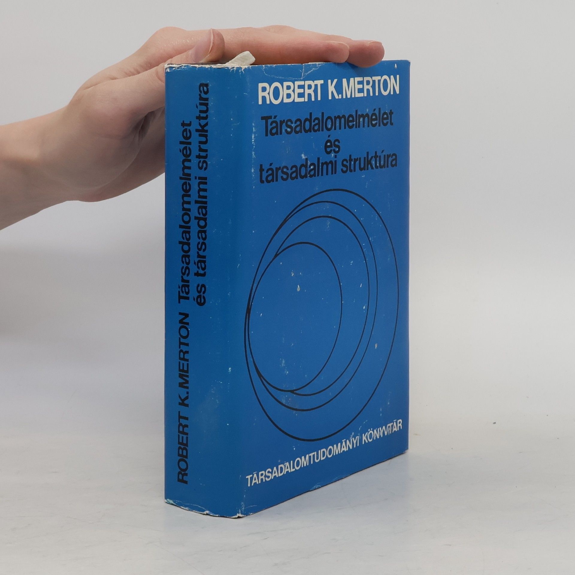 Robert King Merton Társadalomelmélet és társadalmi struktúra