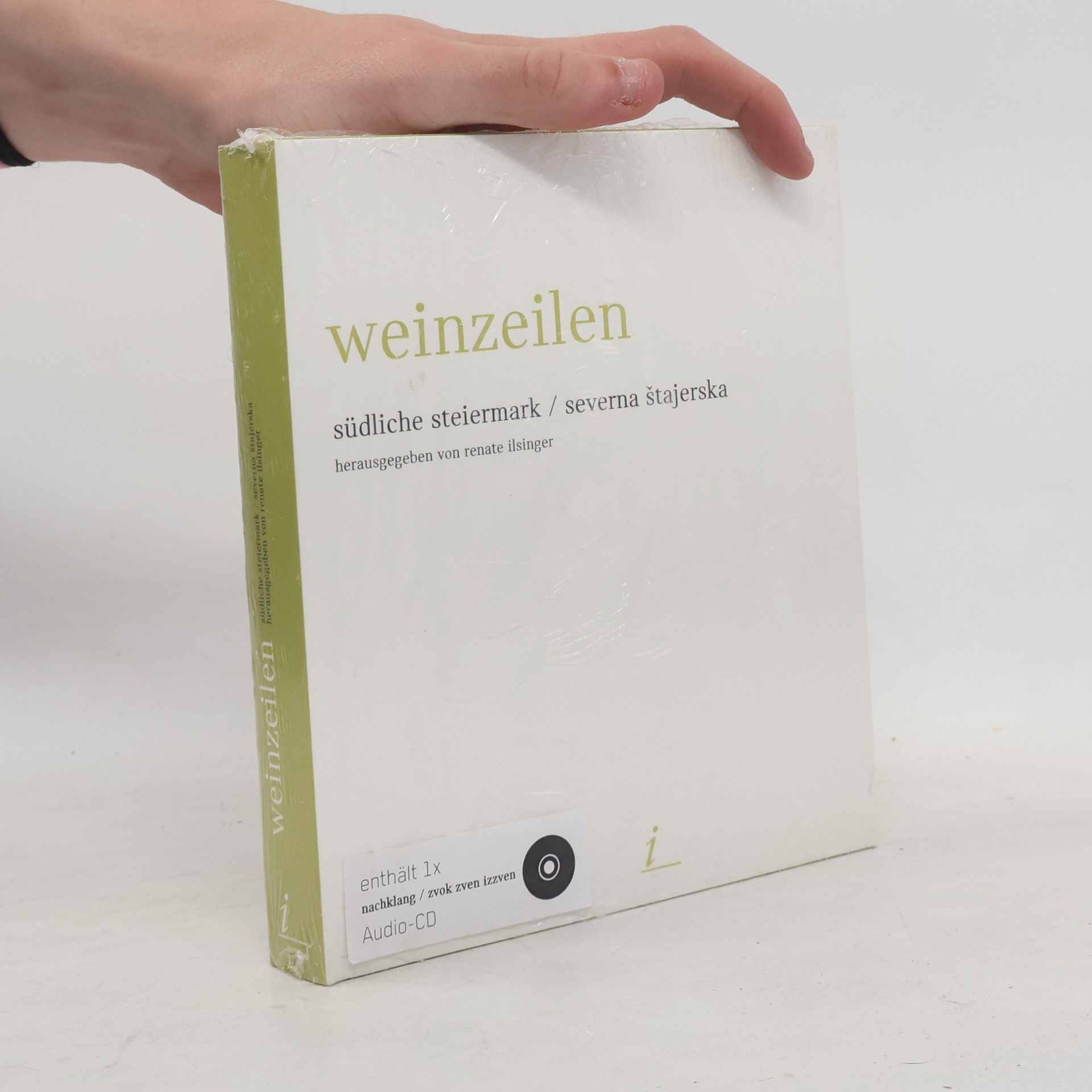 Renate Ilsinger Weinzeilen Südliche Steiermark / Severna Štajerska - enthält 1x Nachklang / Zvok Zven Izzven Audio-CD