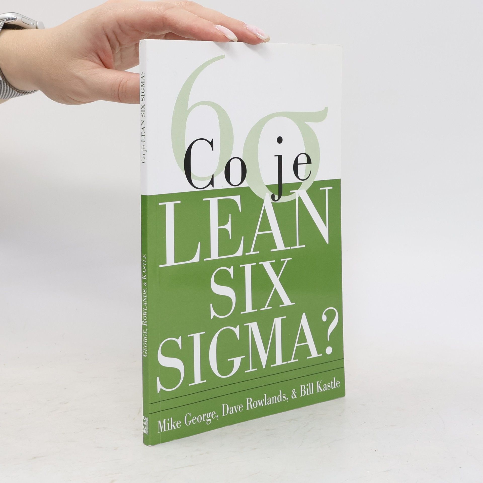Bill Kastle Co je Lean Six Sigma?