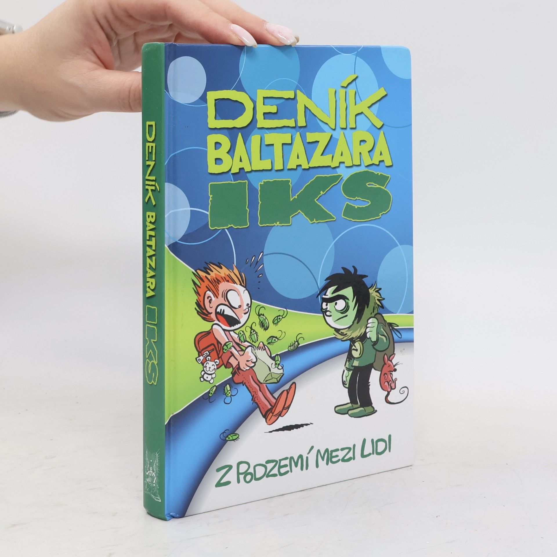 Deník Baltazara Iks: Z podzemí mezi lidi