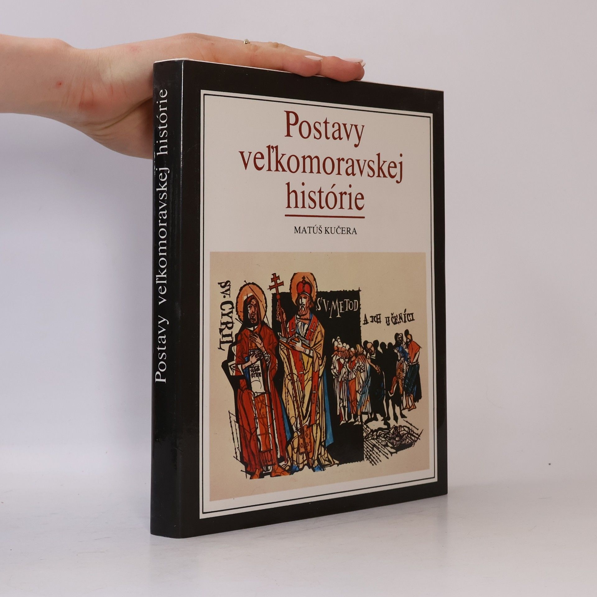 Matúš Kučera Postavy veľkomoravskej histórie