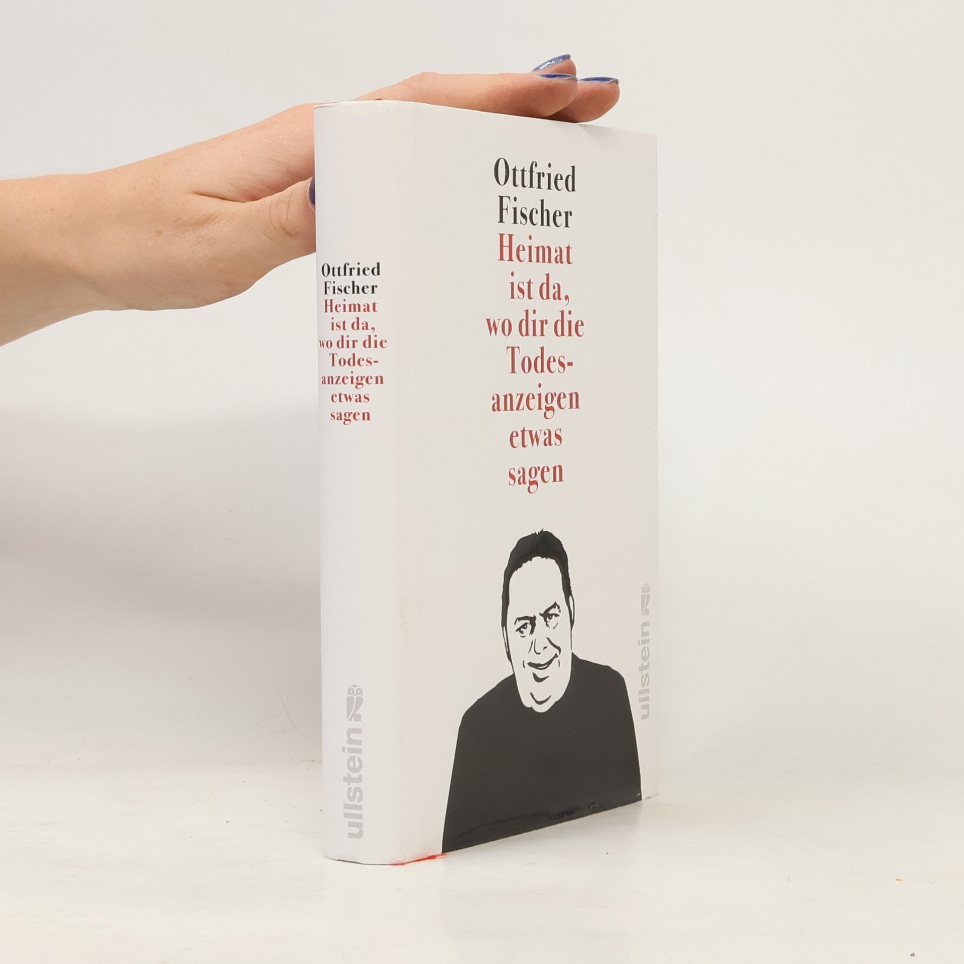 Ottfried Fischer Heimat ist da, wo dir die Todesanzeigen etwas sagen