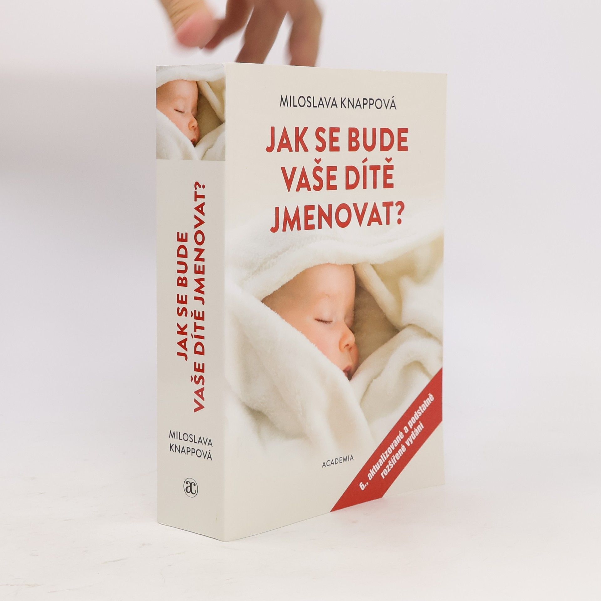 Miloslava Knappová Jak se bude vaše dítě jmenovat? 6. aktualizované a podstatně rozšířené vydání