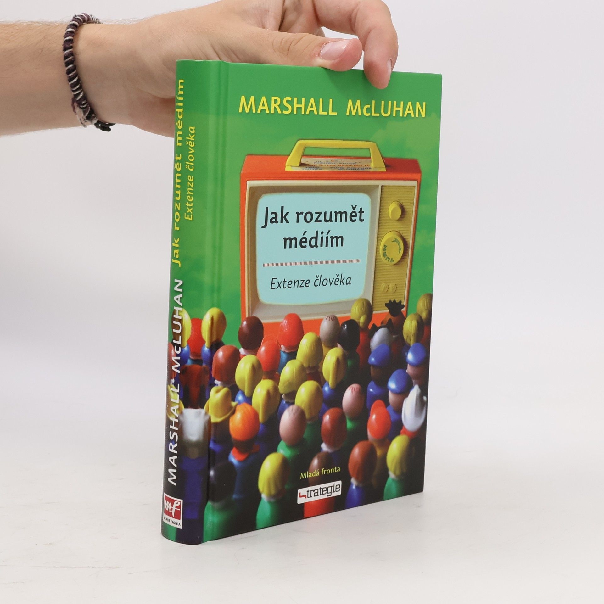 Marshall McLuhan Jak rozumět médiím. Extenze člověka