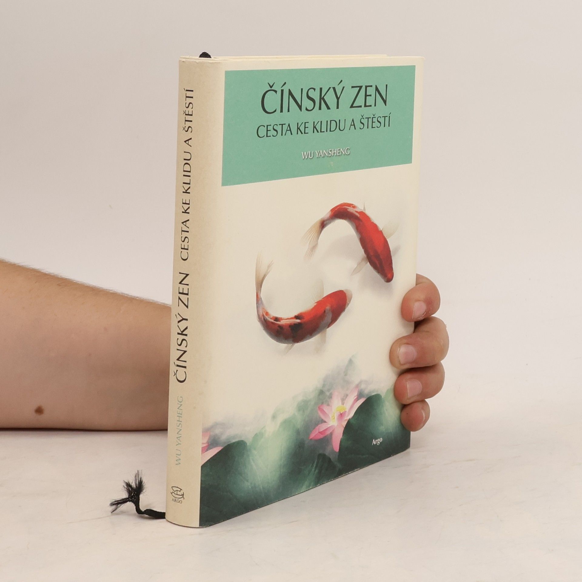 Yansheng Wu Čínský zen : cesta ke klidu a štěstí