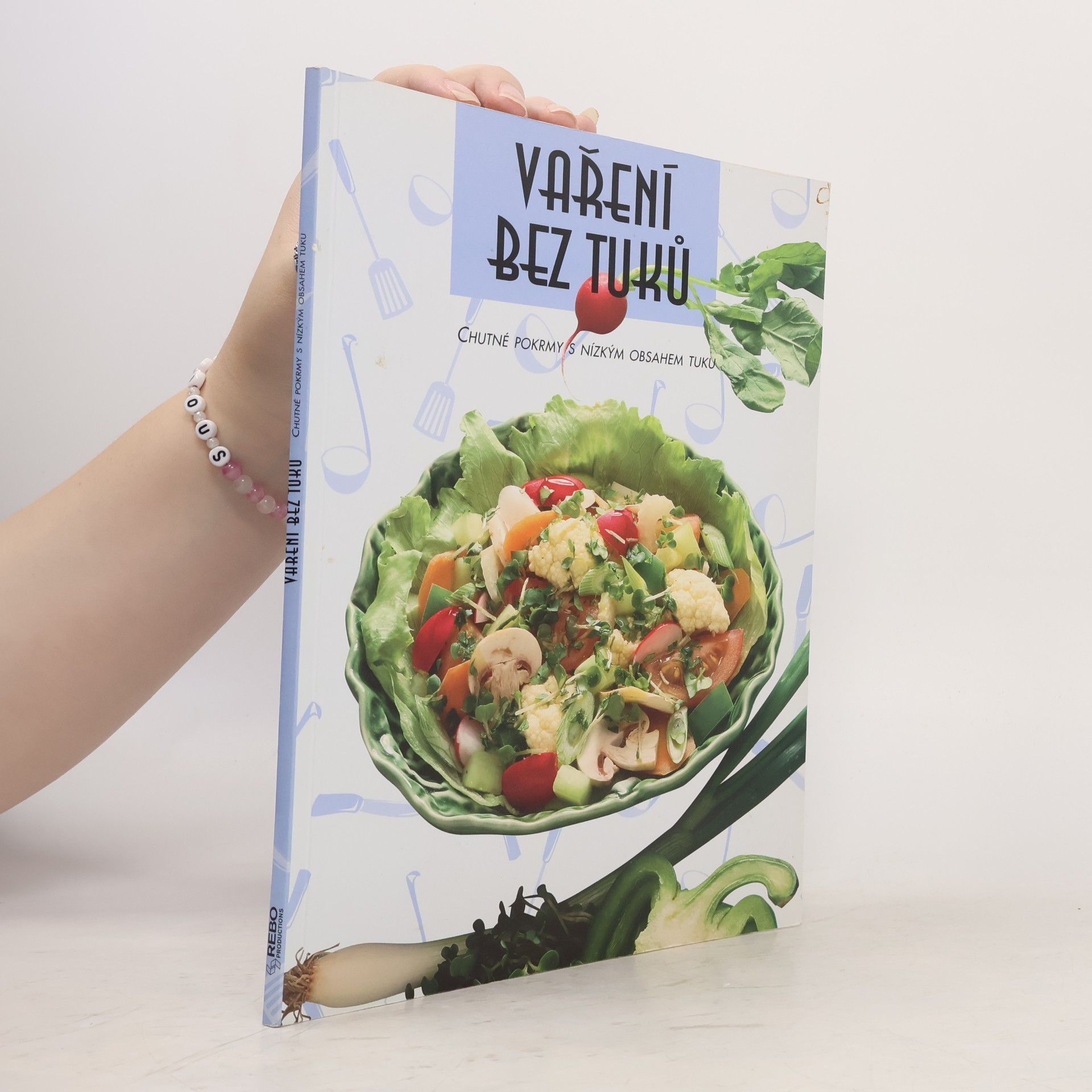 Various authors Vaření bez tuku: Chutné pokrmy s nízkým obsahem tuku