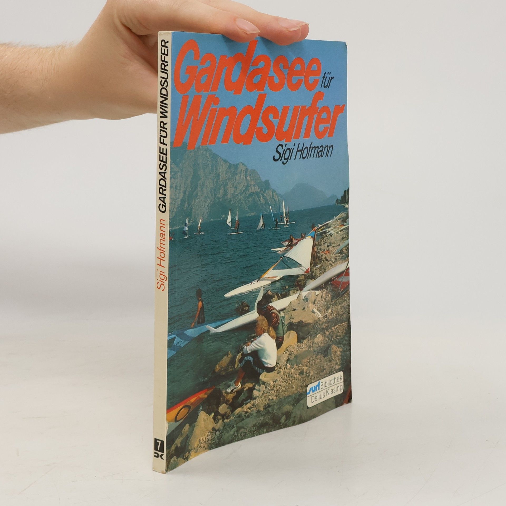 Sigi Hofmann Surf Bibliothek - 7: Gardasee für Windsurfer