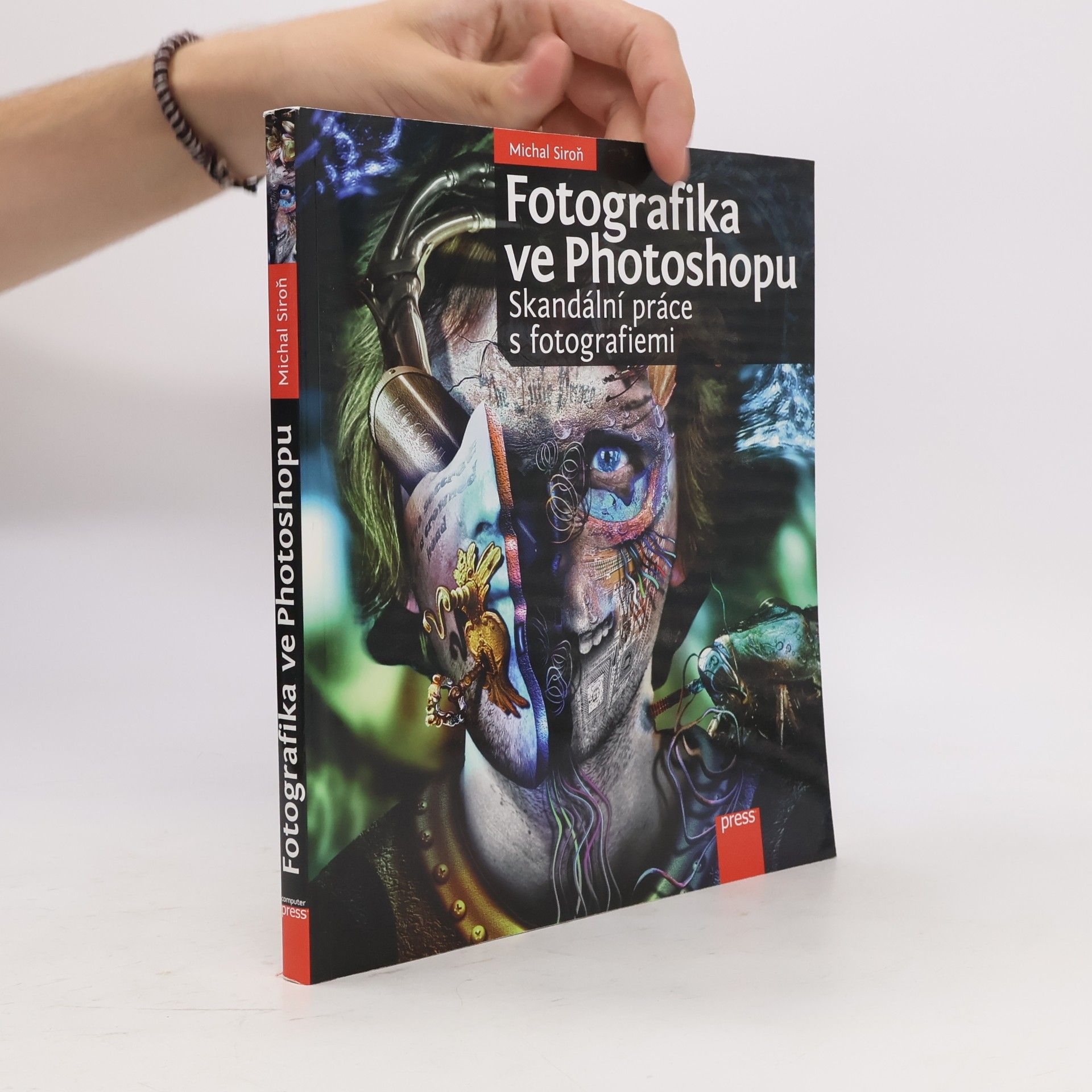 Michal Siroň Fotografika ve Photoshopu : skandální práce s fotografiemi