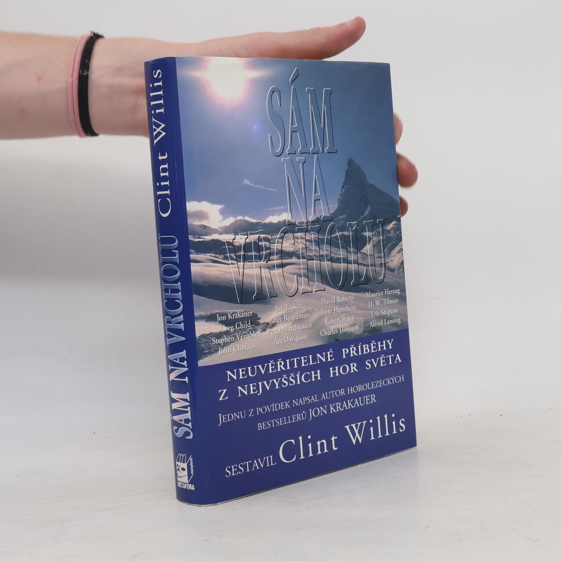 Clint Willis Sám na vrcholu - Neuvěřitelné příběhy z nejvyšších hor světa
