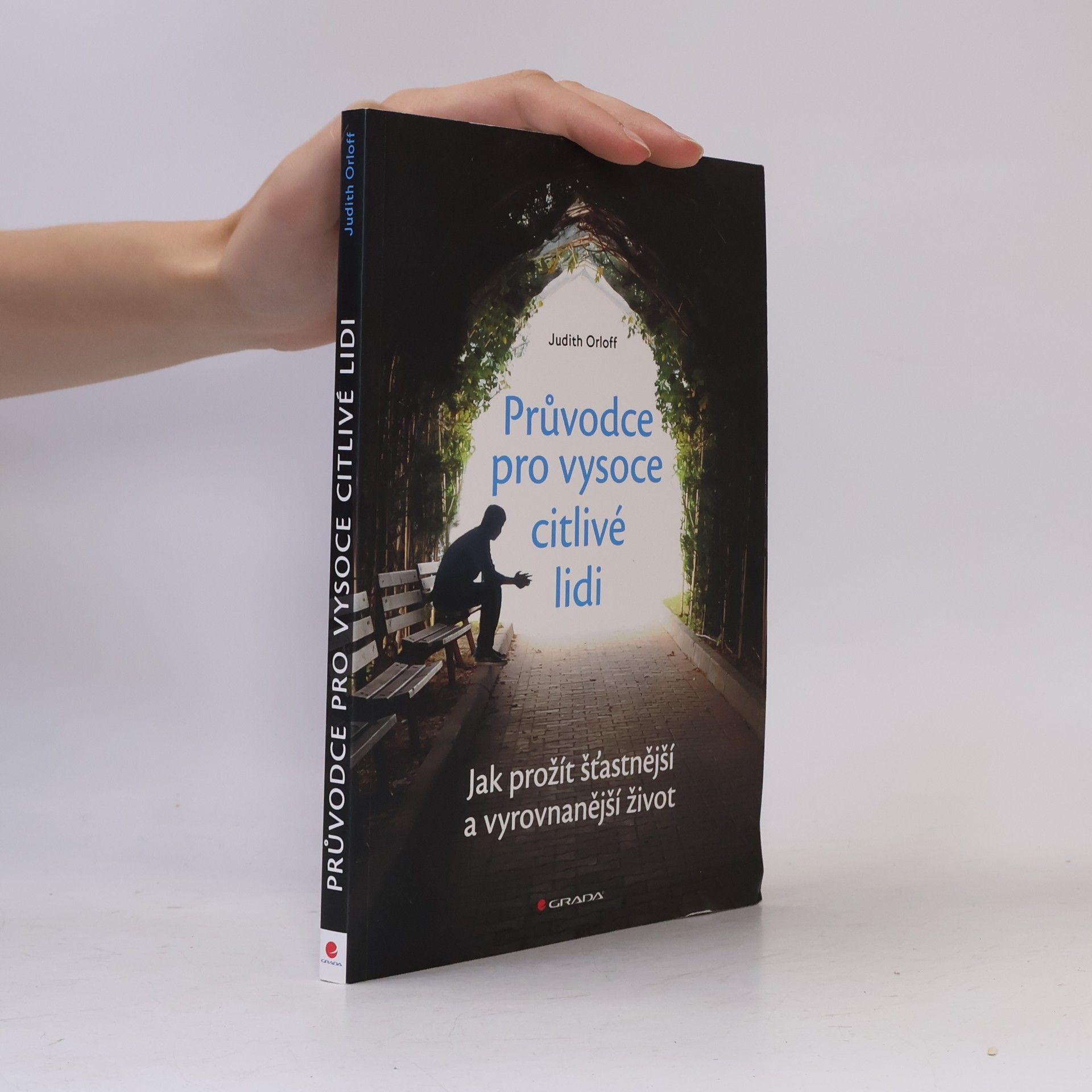 Judith Orloff Průvodce pro vysoce citlivé lidi. Jak prožít šťastnější a vyrovnanější život