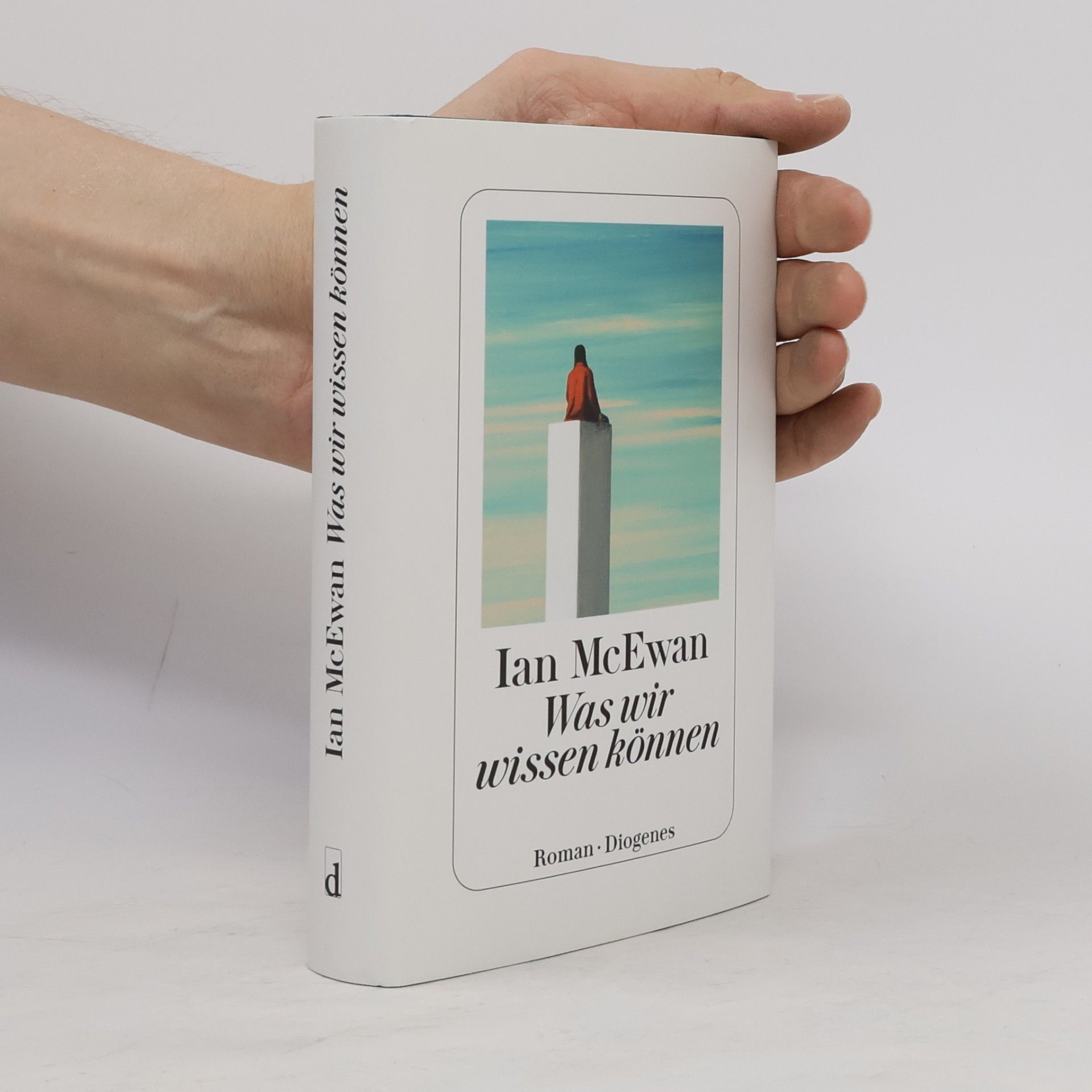 Ian McEwan Was wir wissen können