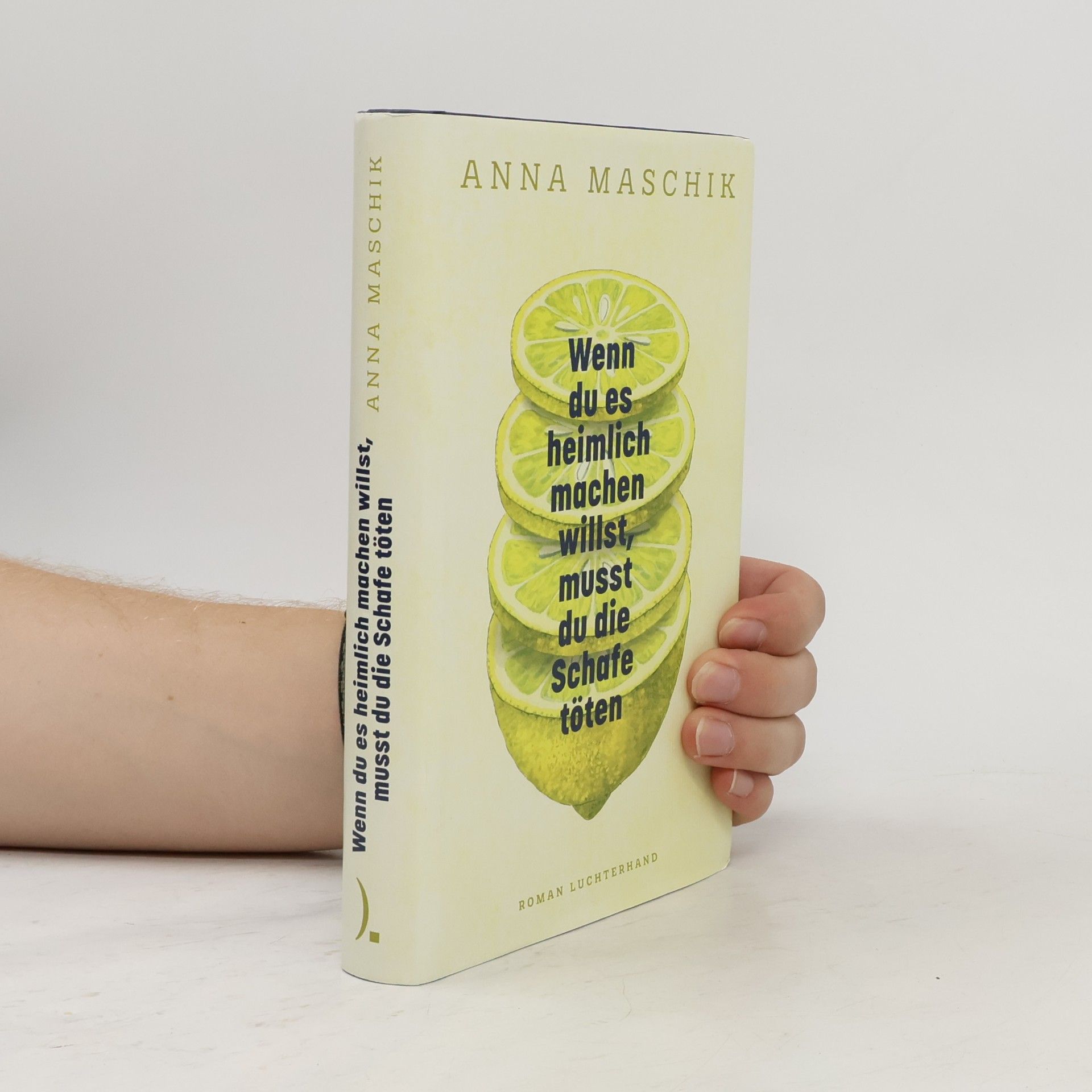 Anna Maschik Wenn du es heimlich machen willst, musst du die Schafe töten