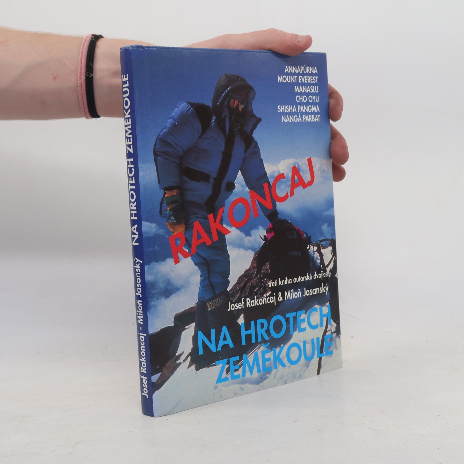 Miloň Jasanský Na hrotech zeměkoule. Annapúrna, Mount Everest, Manaslu, Cho Oyu, Shisa Pangma, Nangá Parbat