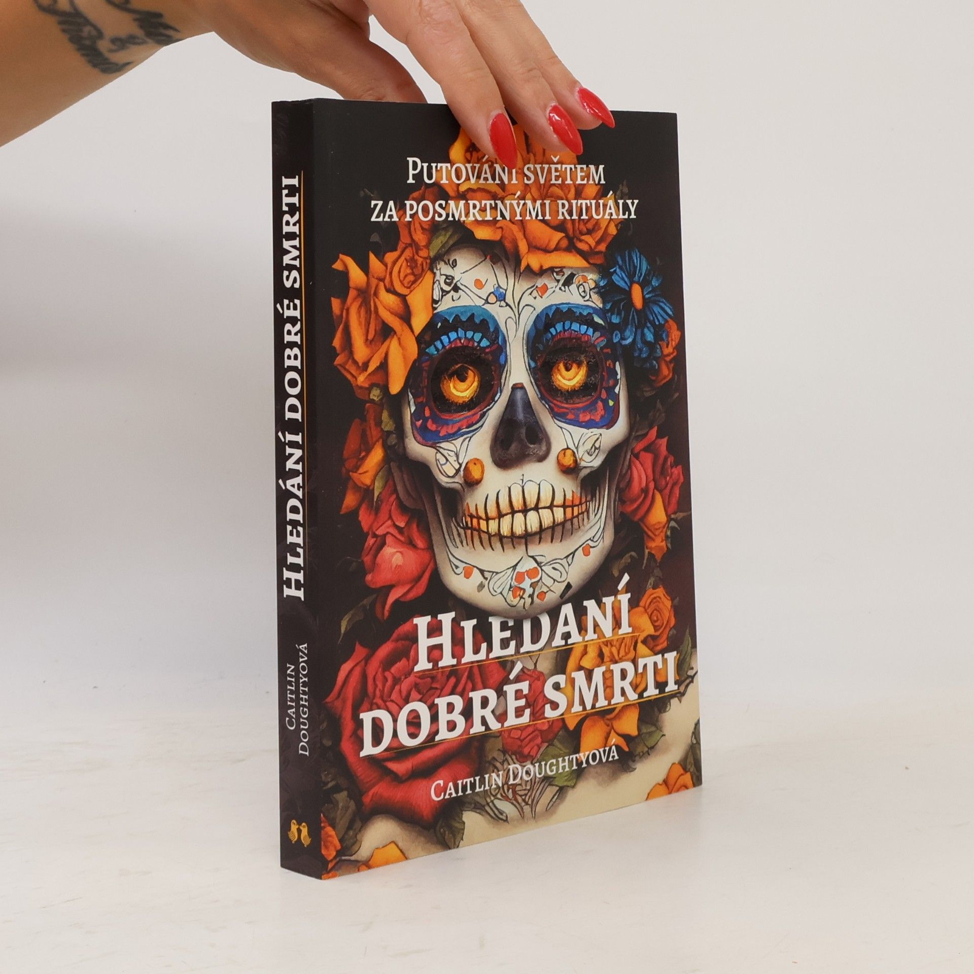 Caitlin Doughty Hledání dobré smrti : putování světem za posmrtnými rituály
