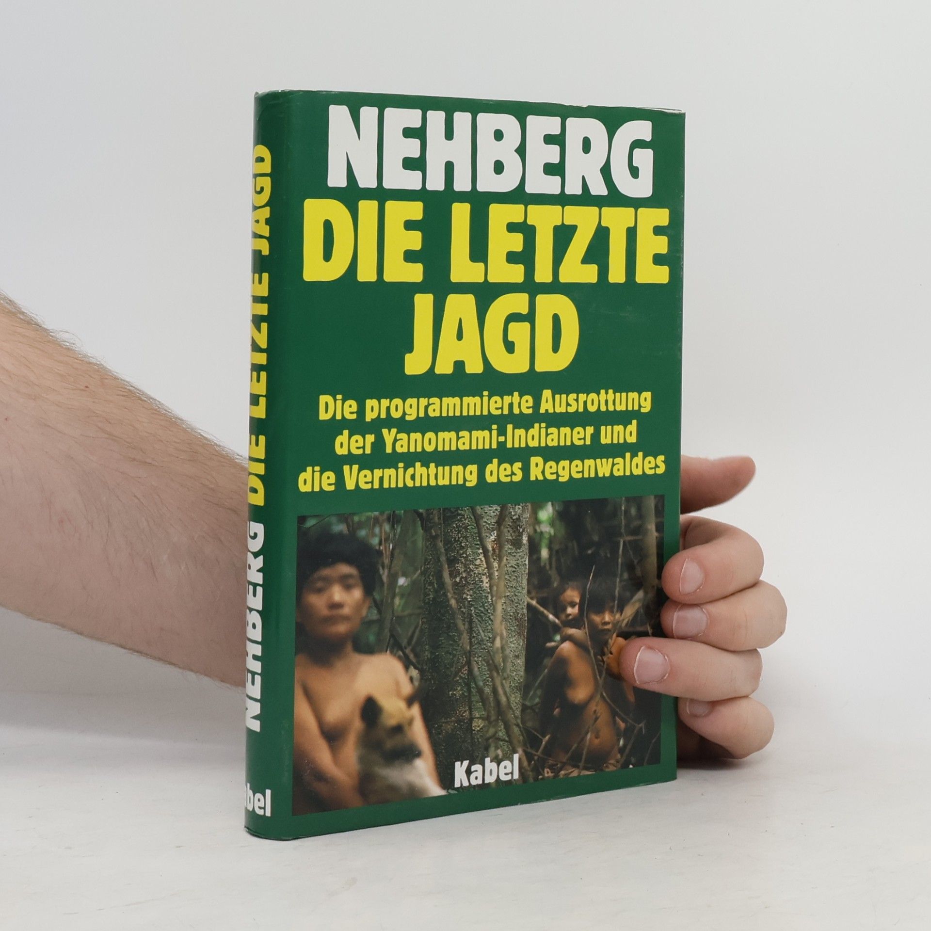 Rüdiger Nehberg Die letzte Jagd