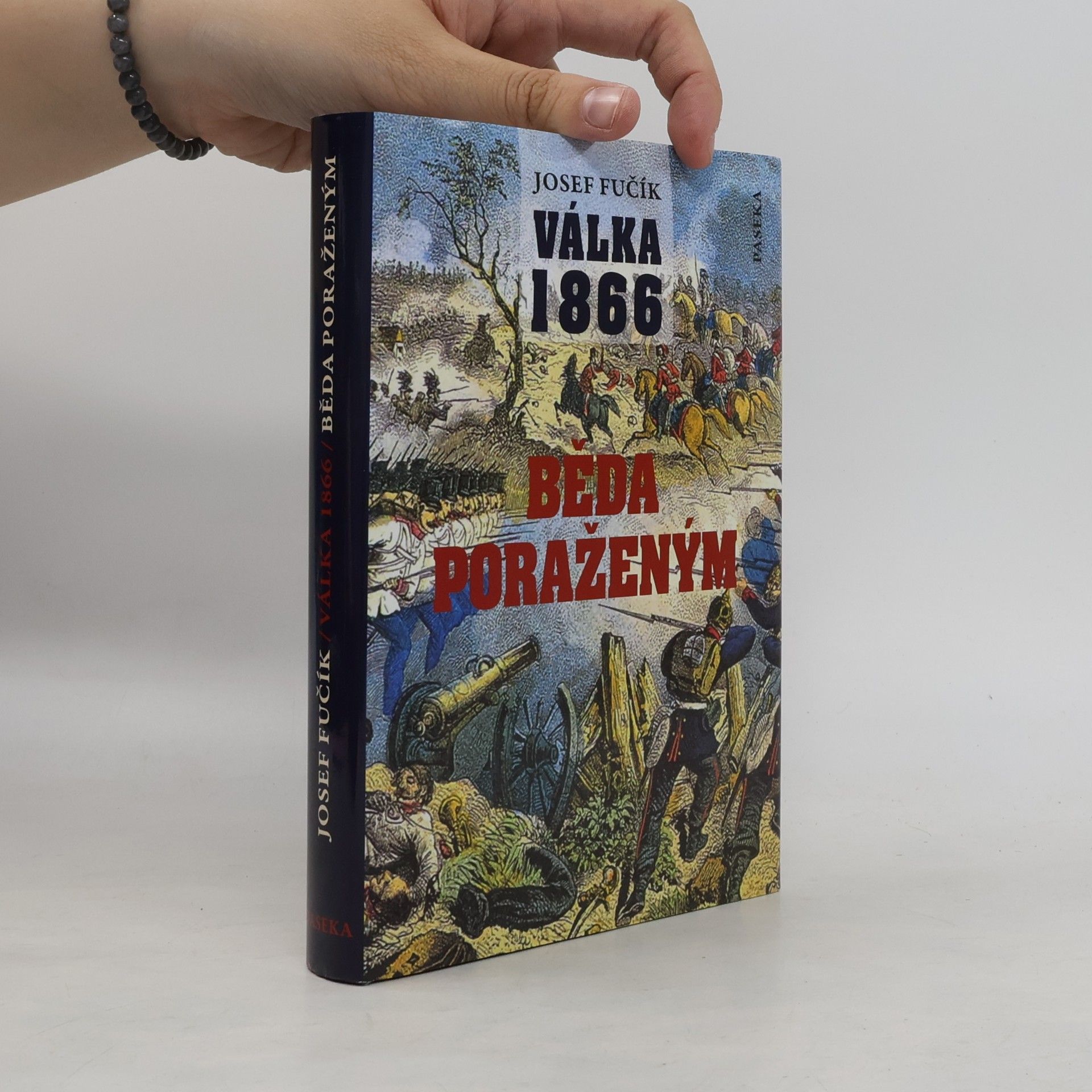 Josef Fučík Válka 1866: Běda poraženým!