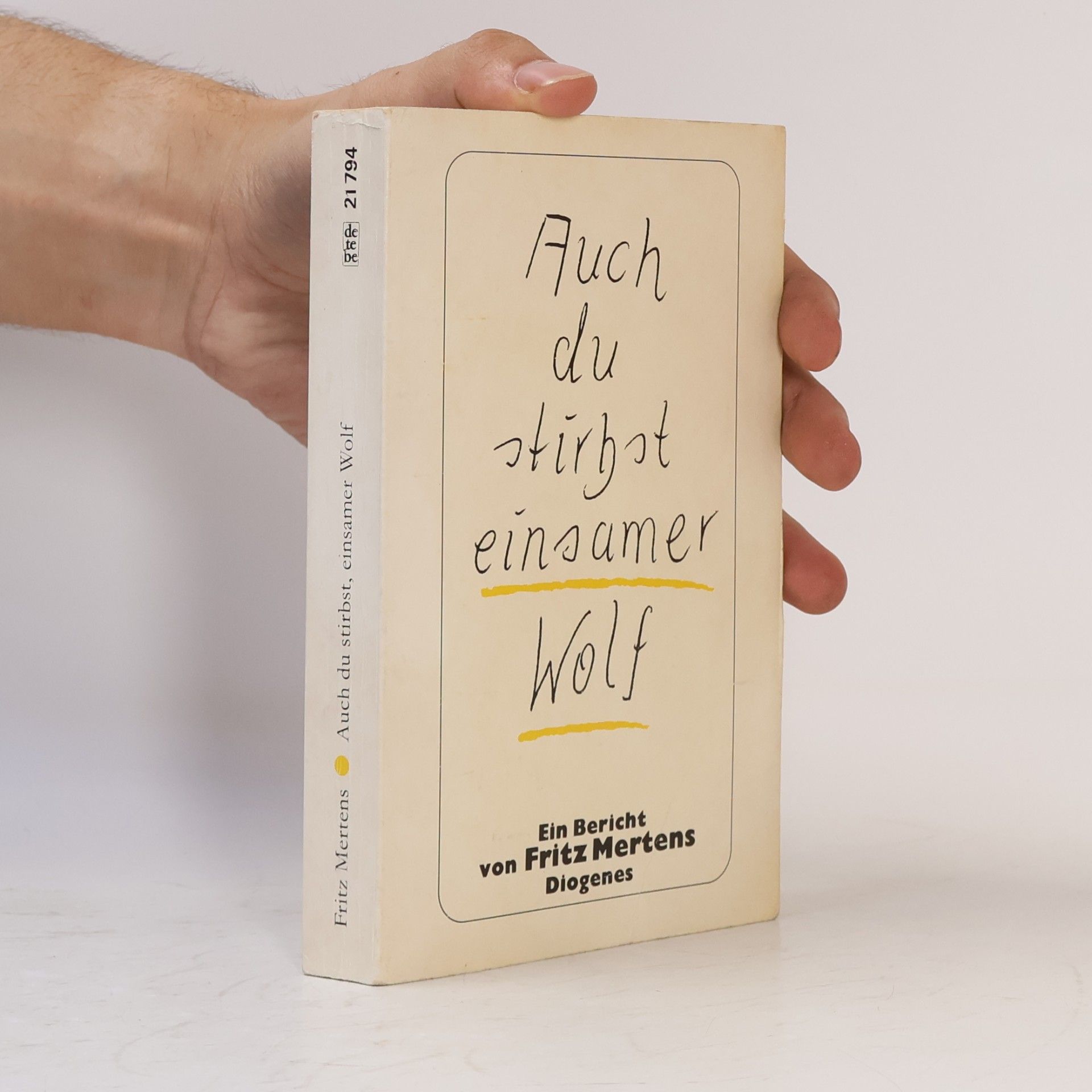 Fritz Mertens Auch du stirbst, einsamer Wolf