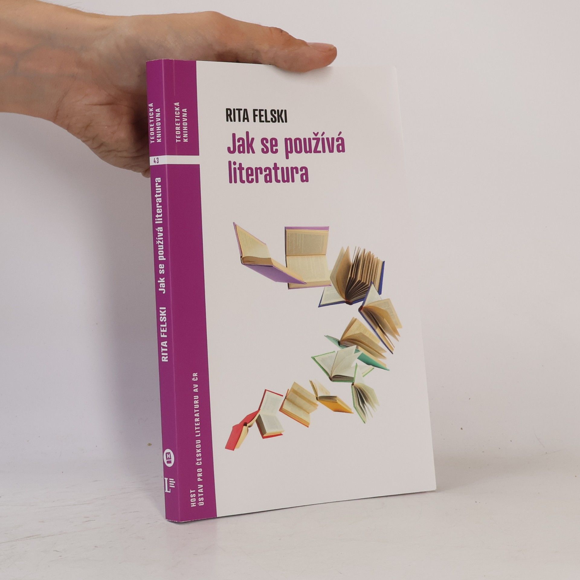 Rita Felski Teoretická knihovna - 43: Jak se používá literatura