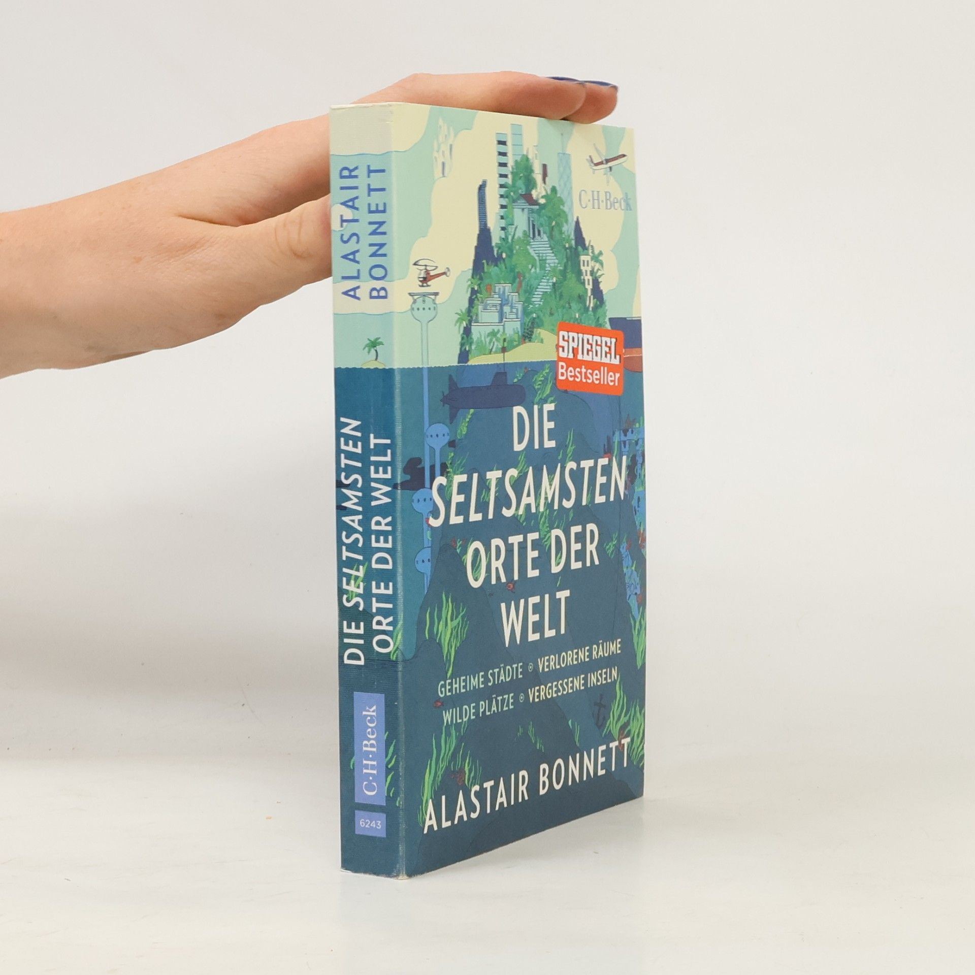 Alastair Bonnett Die seltsamsten Orte der Welt