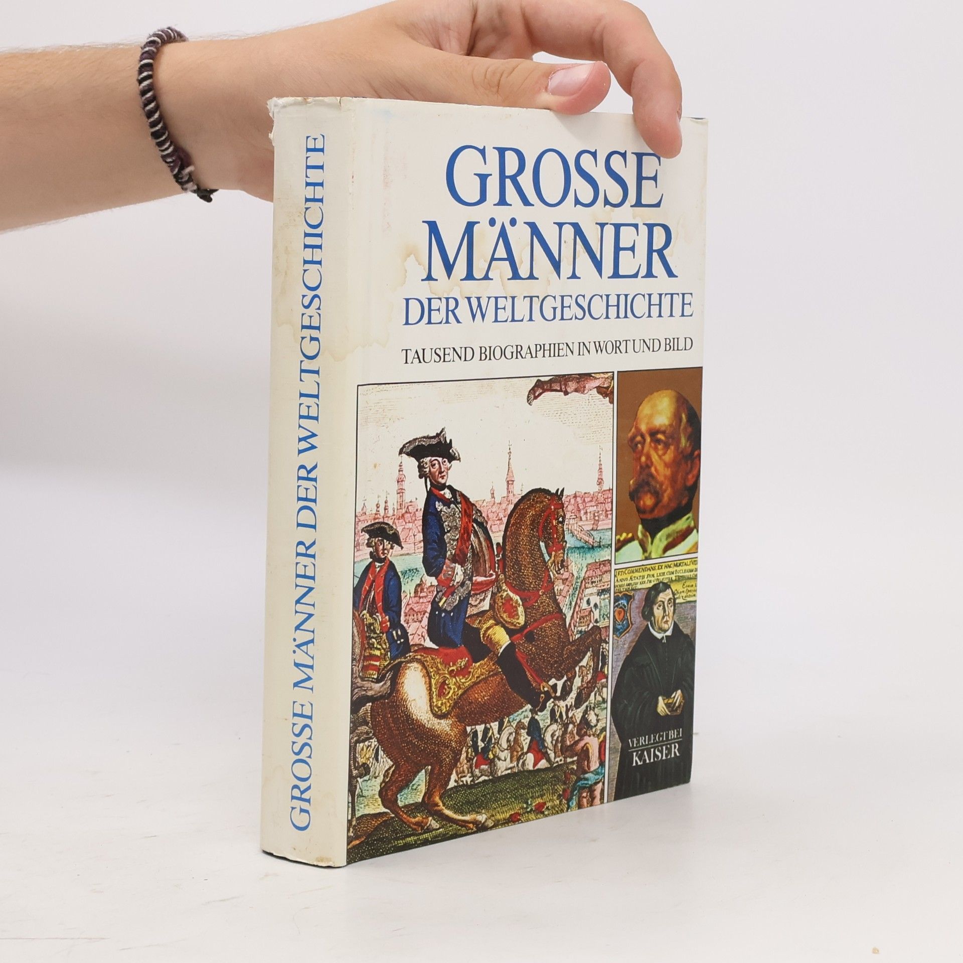 Quirin Engasser Grosse Männer der Weltgeschichte. Tausend Biographien in Wort und Bild.