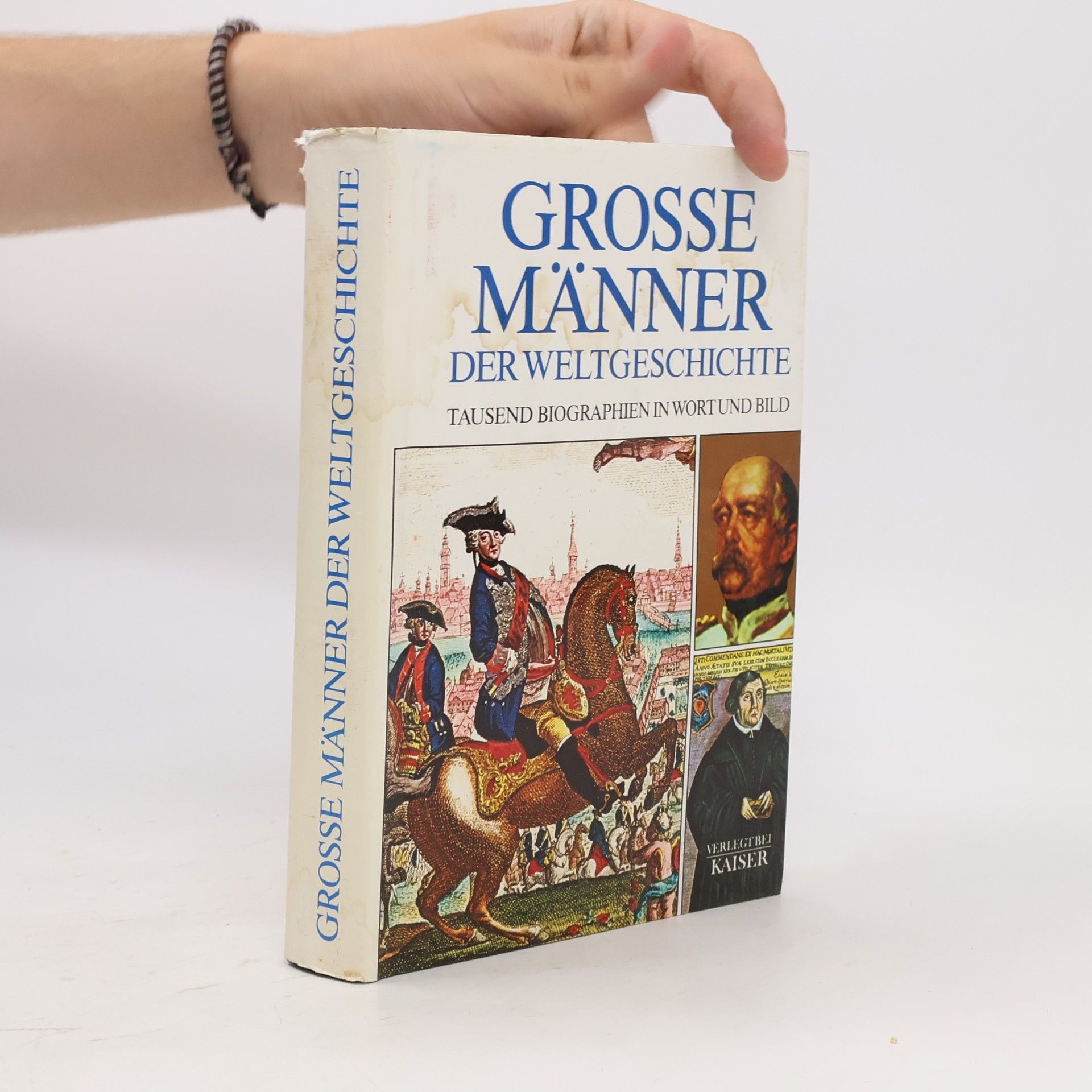 Quirin Engasser Grosse Männer der Weltgeschichte. Tausend Biographien in Wort und Bild.