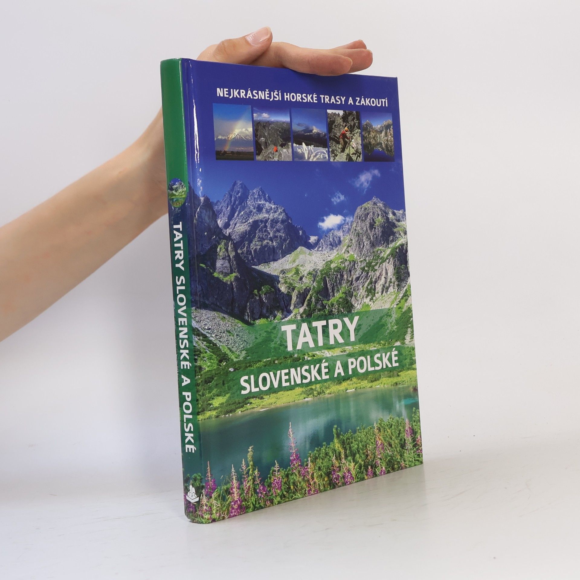 Various authors Tatry slovenské a polské: nejkrásnější tatranské stezky a místa