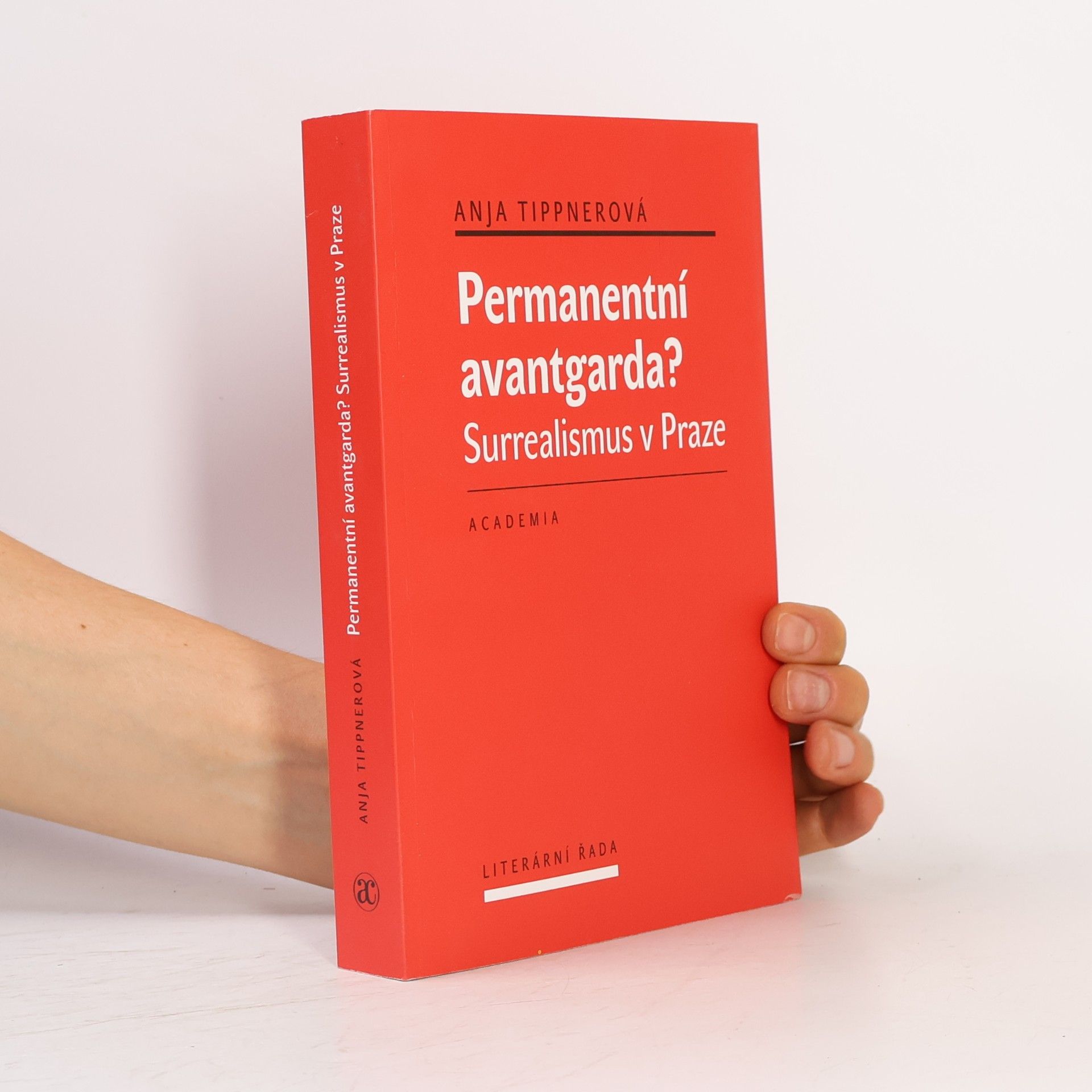 Anja Tippner Permanentní avantgarda? : surrealismus v Praze