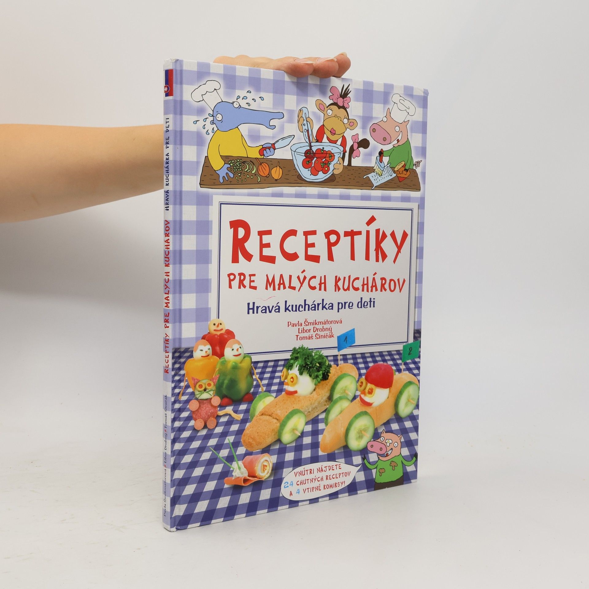 Pavla Šmikmátorová Receptíky pre malých kuchárov. Hravá kuchárka pre deti