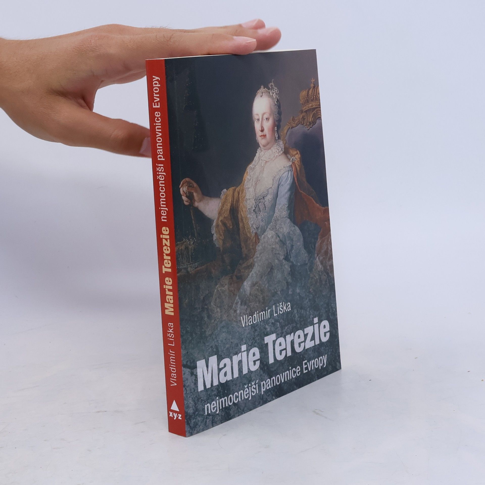 Vladimír Liška Marie Terezie: Nejmocnější panovnice Evropy