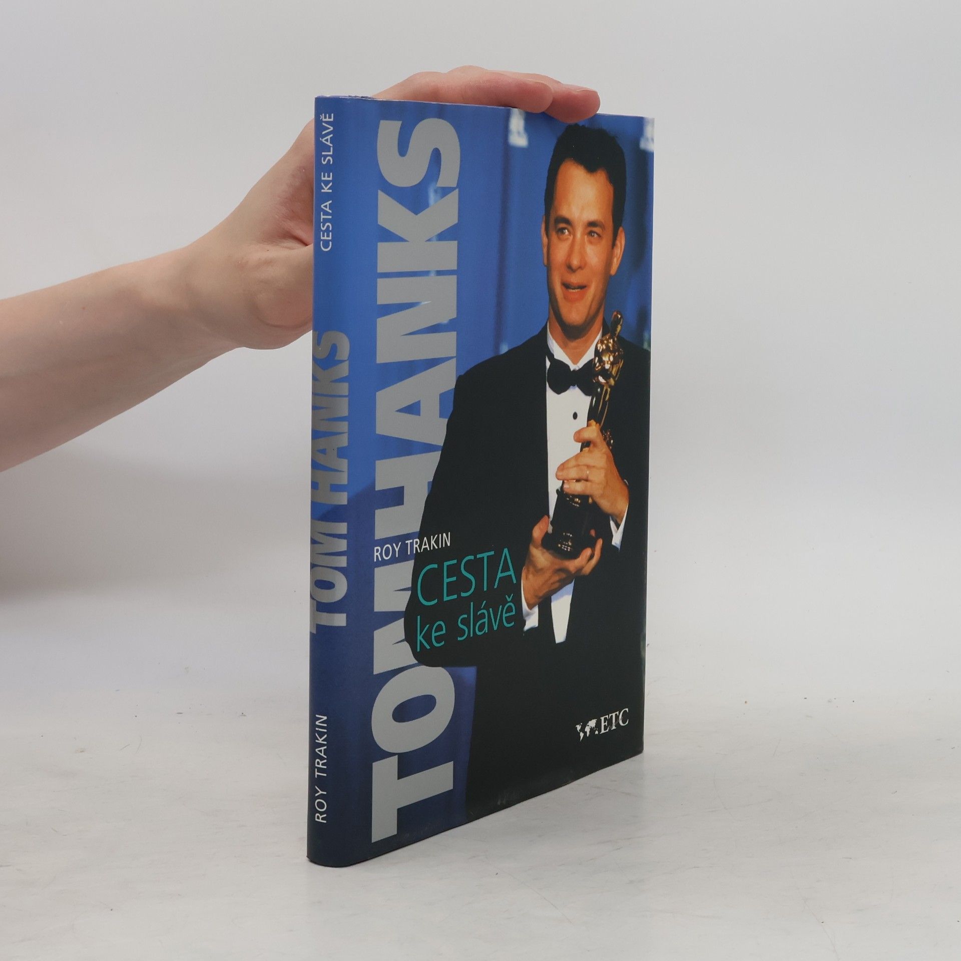 Roy Trakin Tom Hanks: Cesta ke slávě