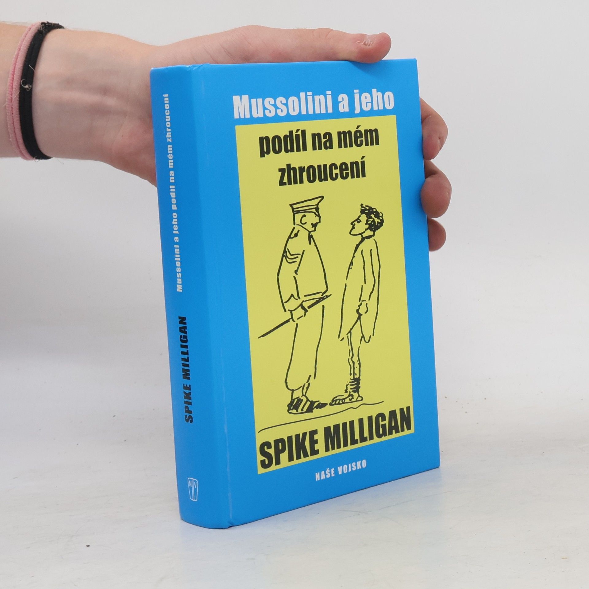 Spike Milligan Mussolini a jeho podíl na mém zhroucení