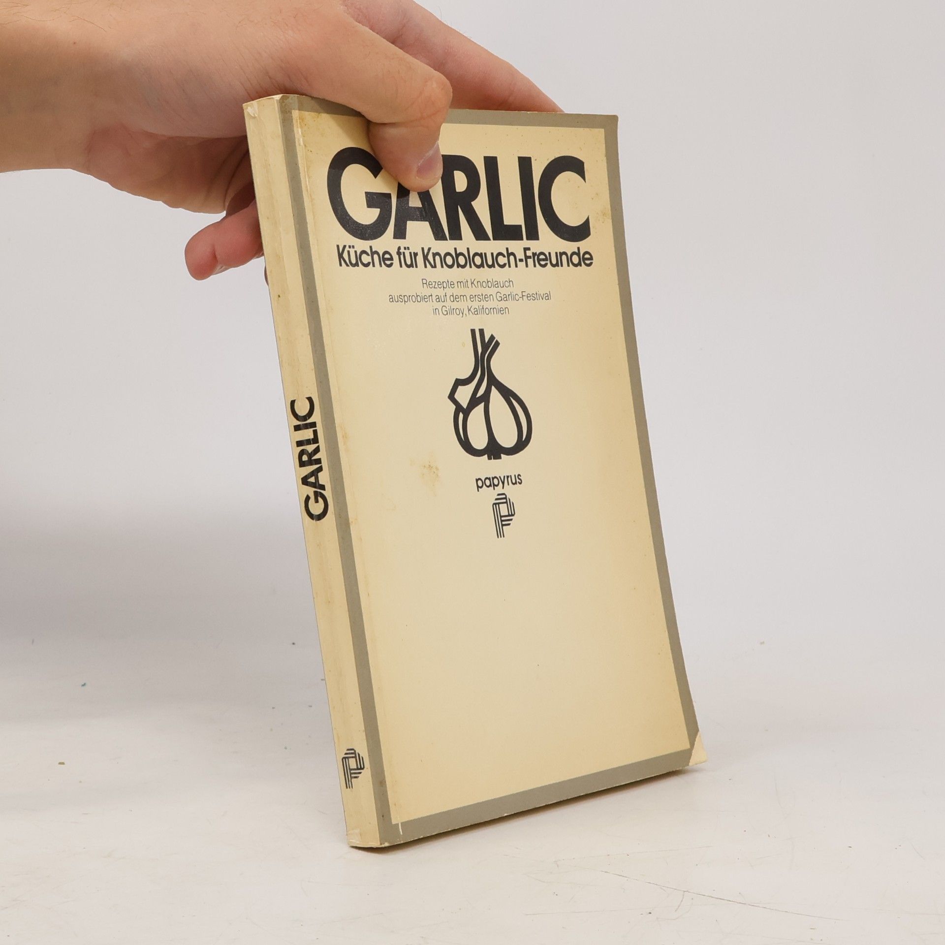 Peter C. Hubschmid Garlic. Küche für Knoblauch-Freunde
