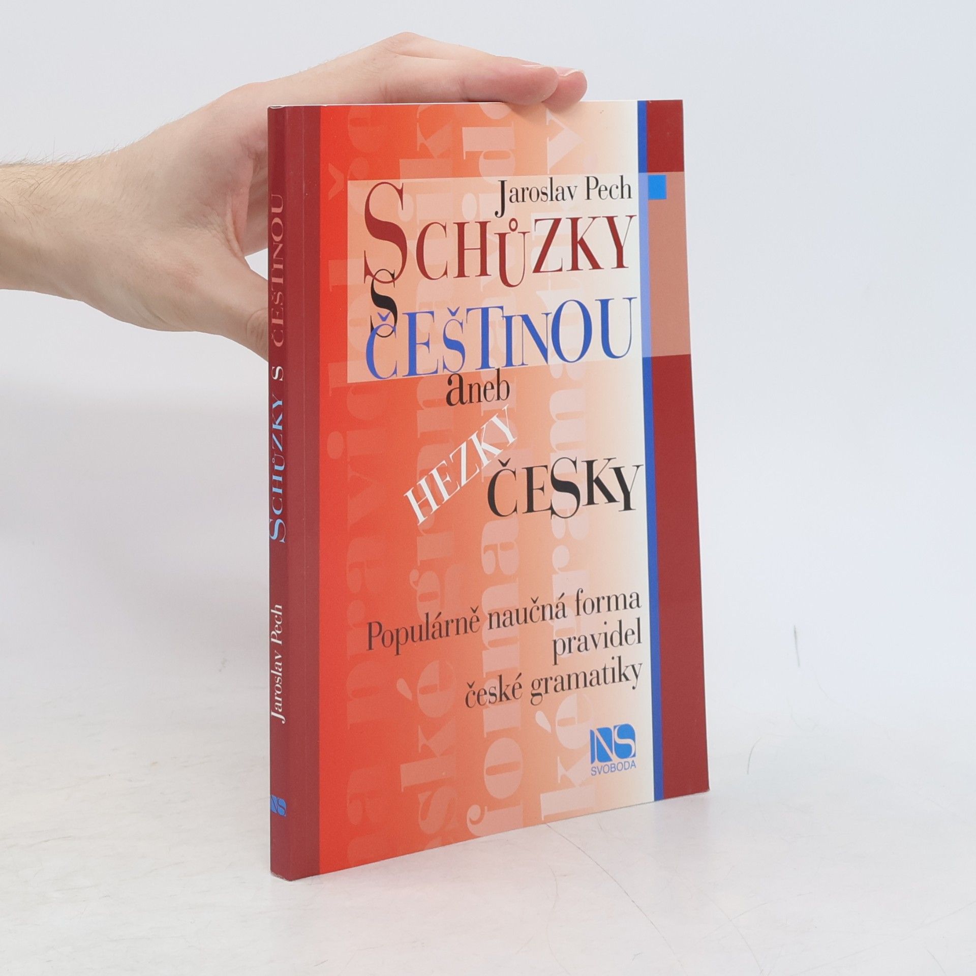 Jaroslav Pech Schůzky s češtinou aneb Hezky česky