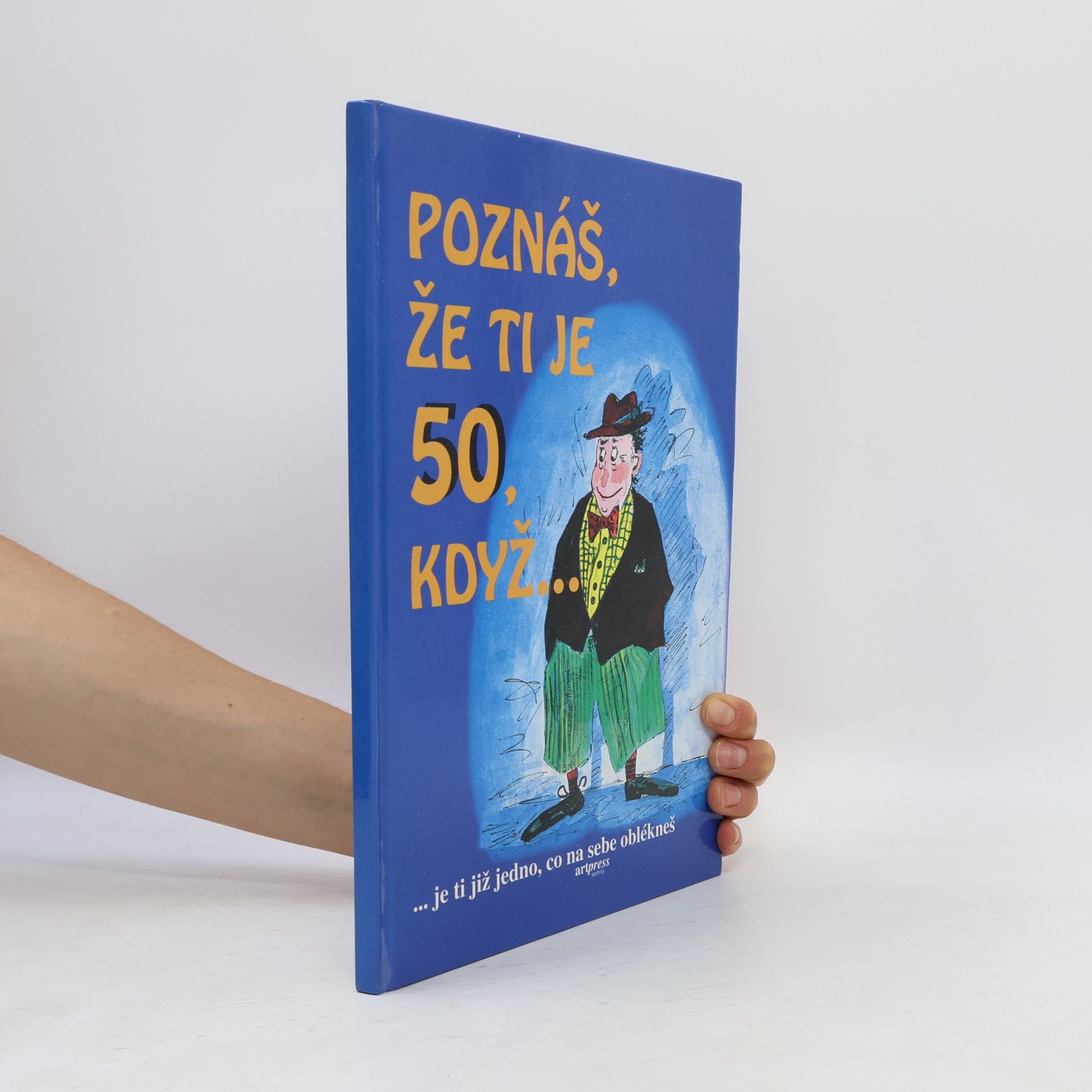 Jaroslava Sobíšková Poznáš, že ti je 50, když...