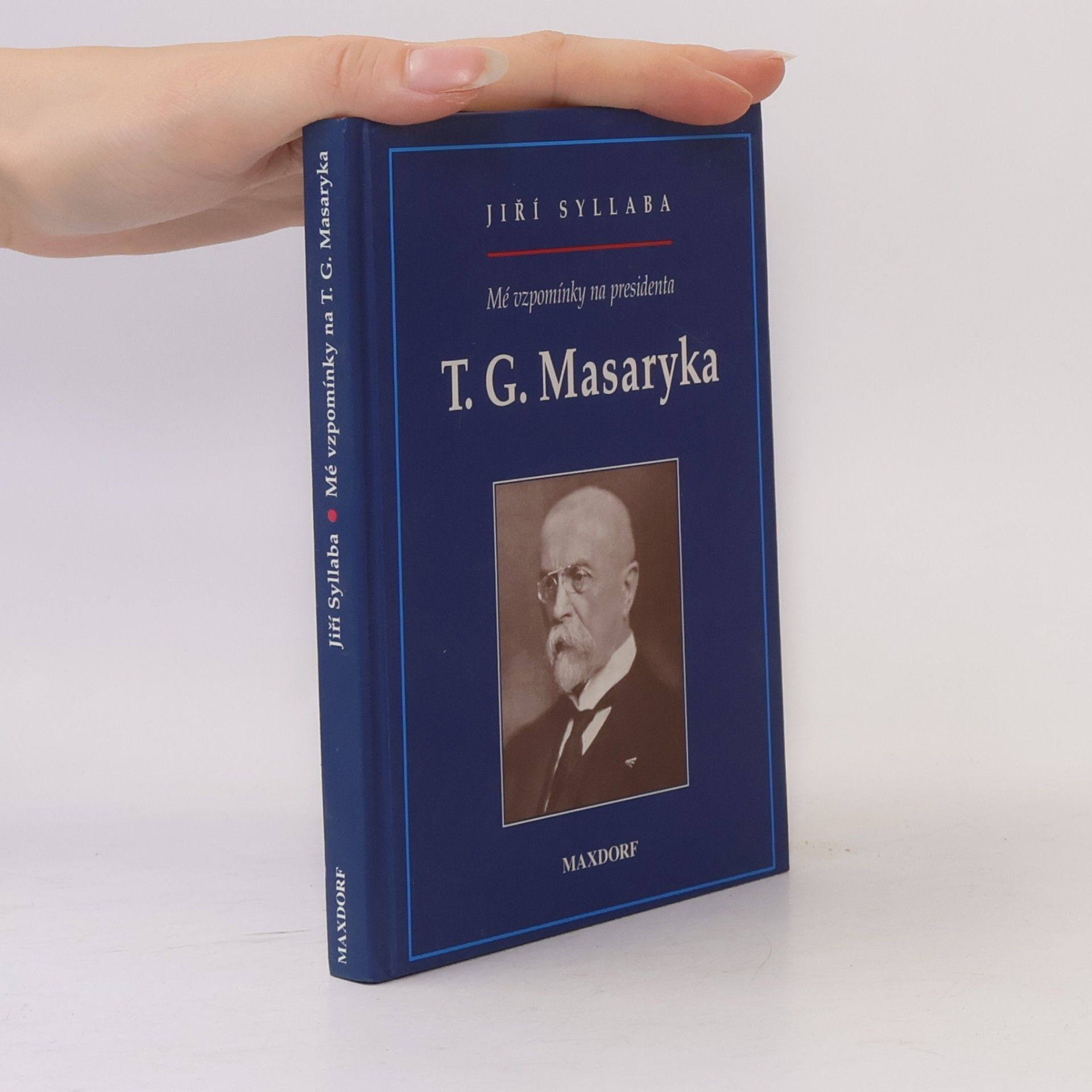 Jiří Syllaba Mé vzpomínky na presidenta T.G.Masaryka