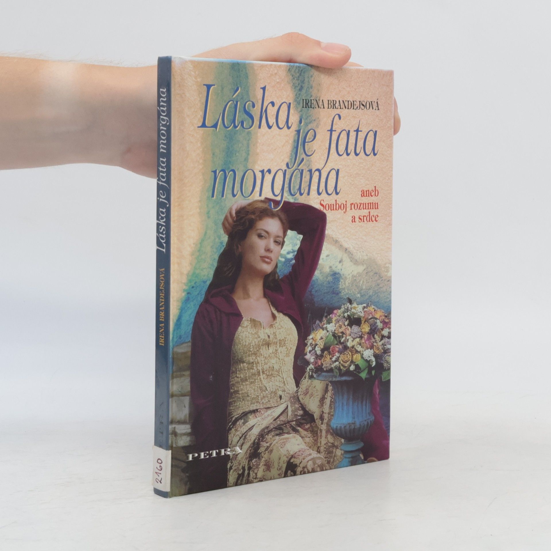 Brandejsová Irena Láska je fata morgána aneb Souboj rozumu a srdce